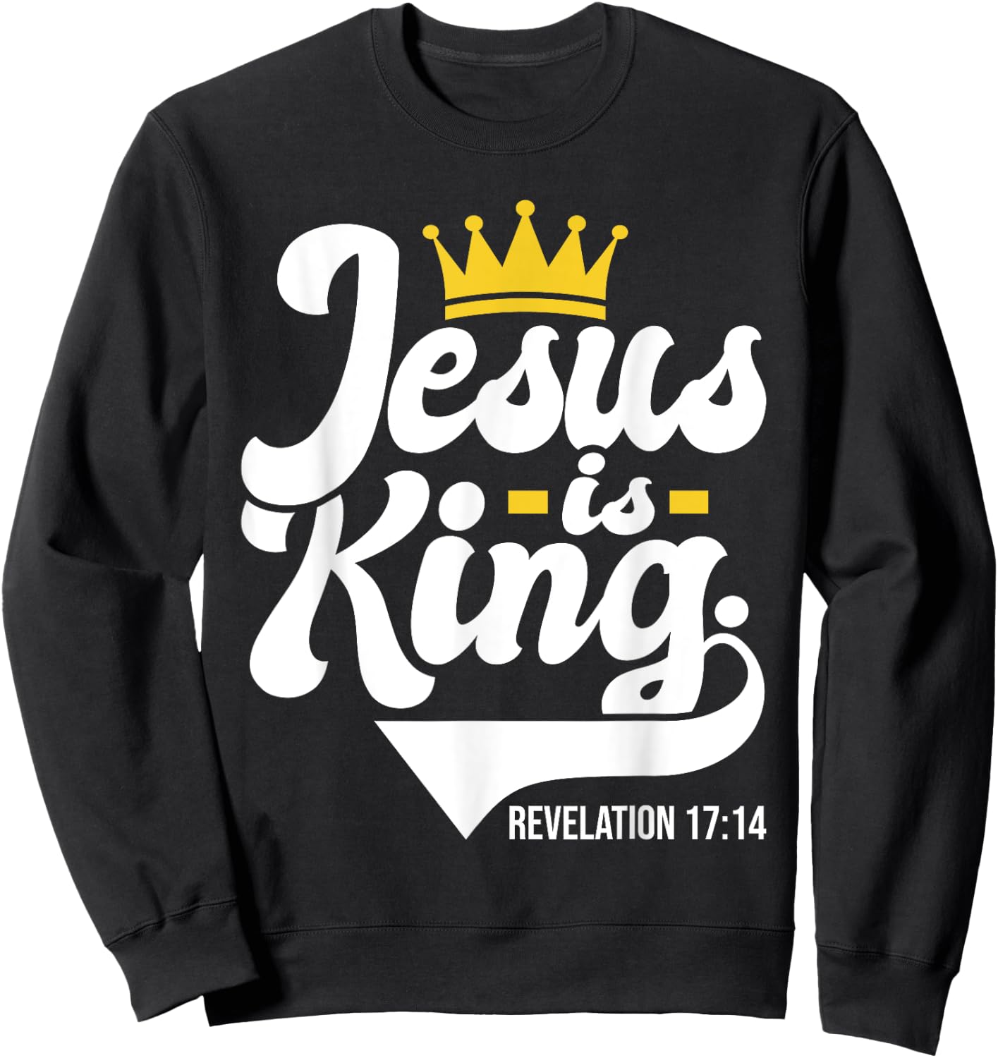Jesus Is King Revelation 17:14 - Christian Religious Bible Sweatshirt - Sweatshirt | Black