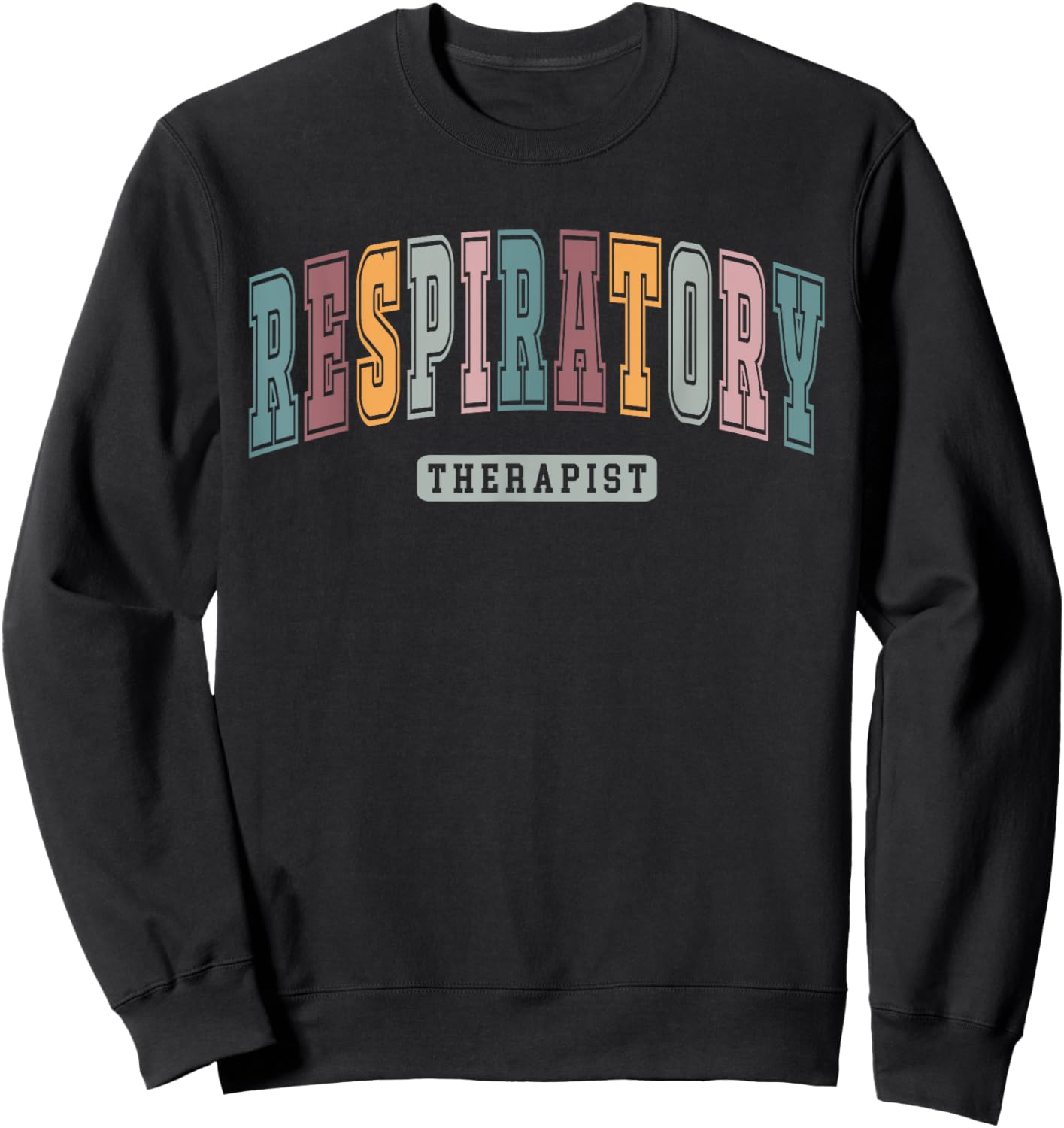 Respiratory Therapist RT Therapy Funny RT Care Medical Idea Sweatshirt - Sweatshirt | Black