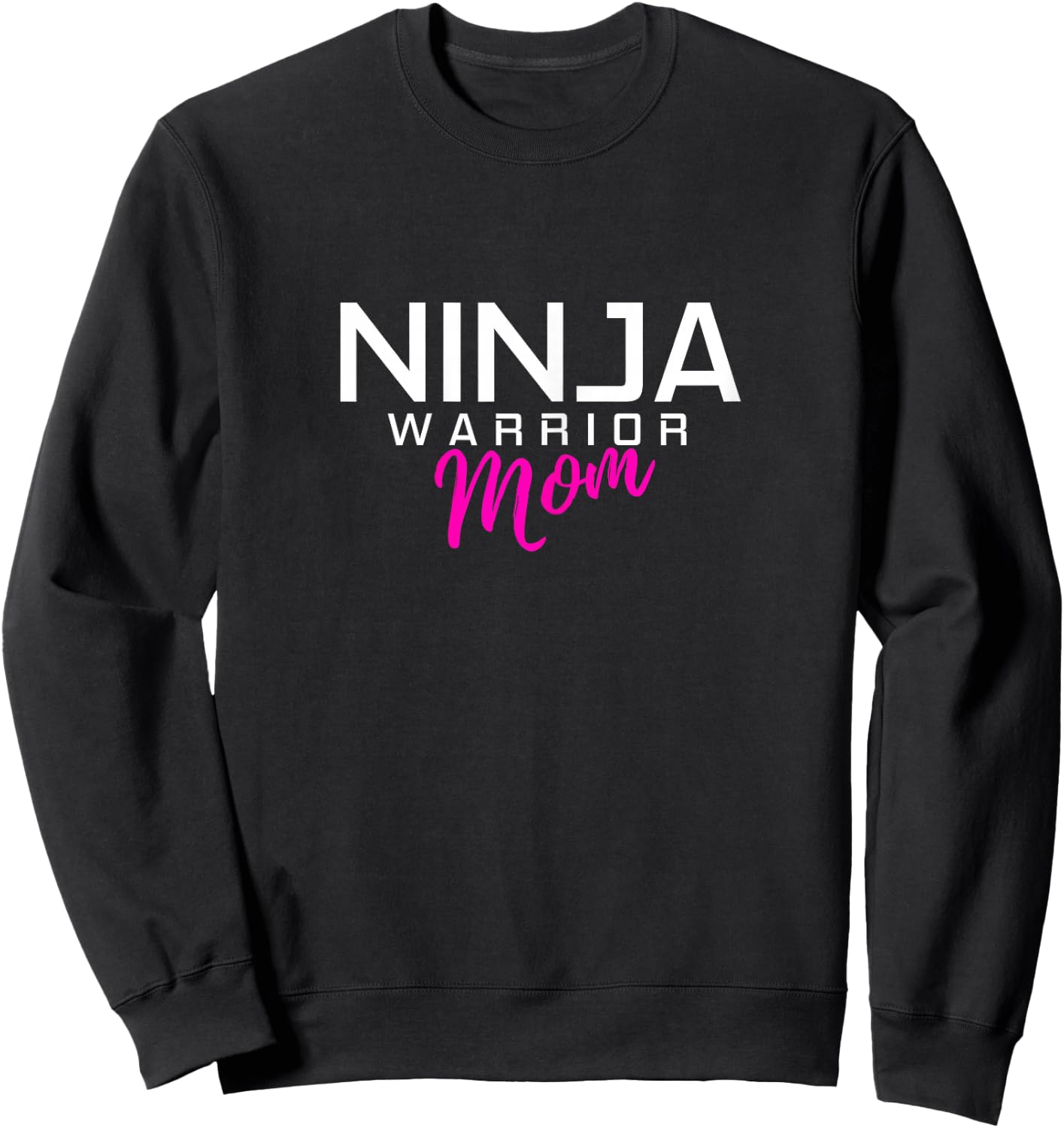 Ninja Warrior Mom Sweatshirt - Sweatshirt | Black