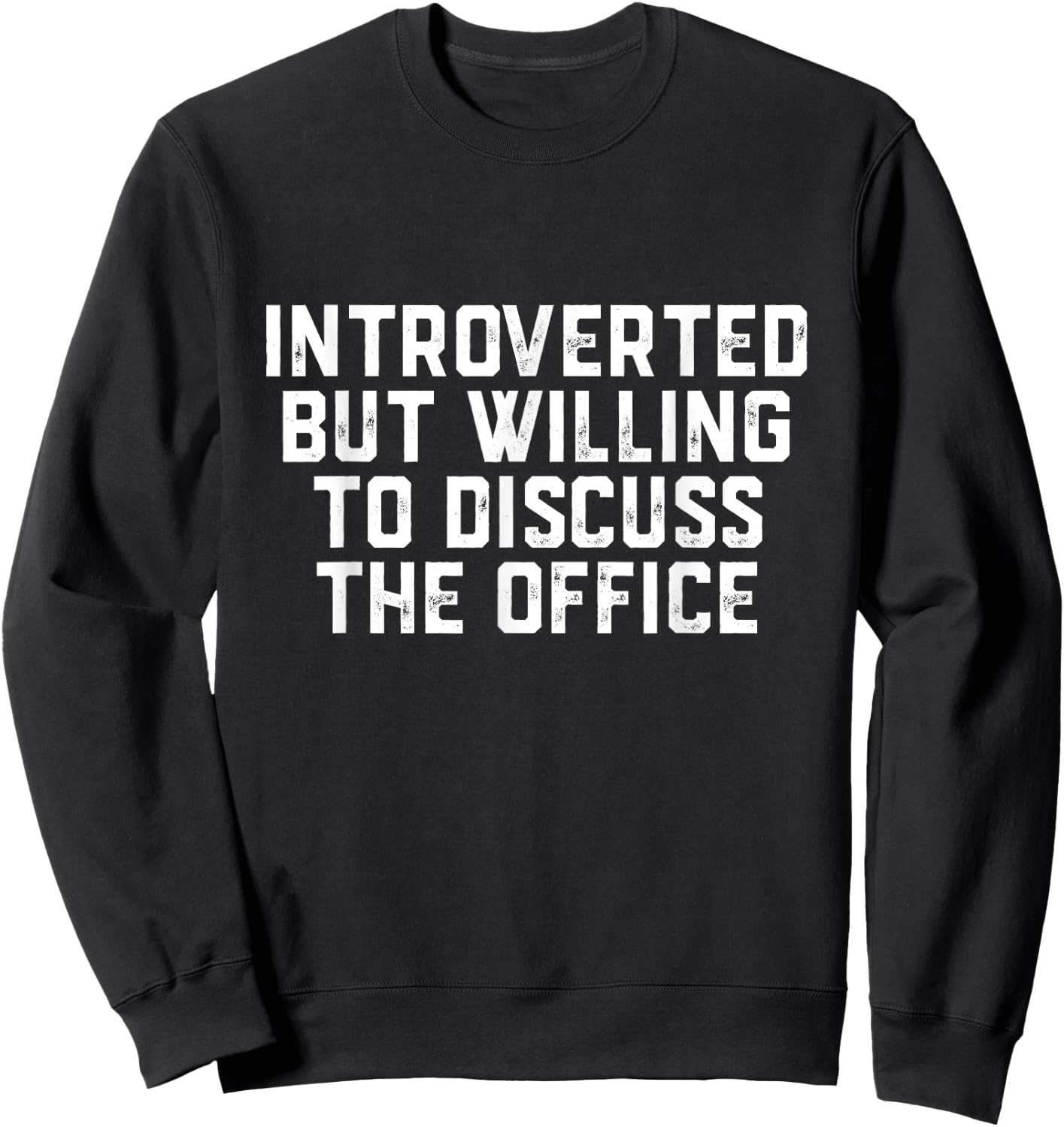 Introverted But Willing To Discuss The Office Men Women Sweatshirt - Sweatshirt | Black