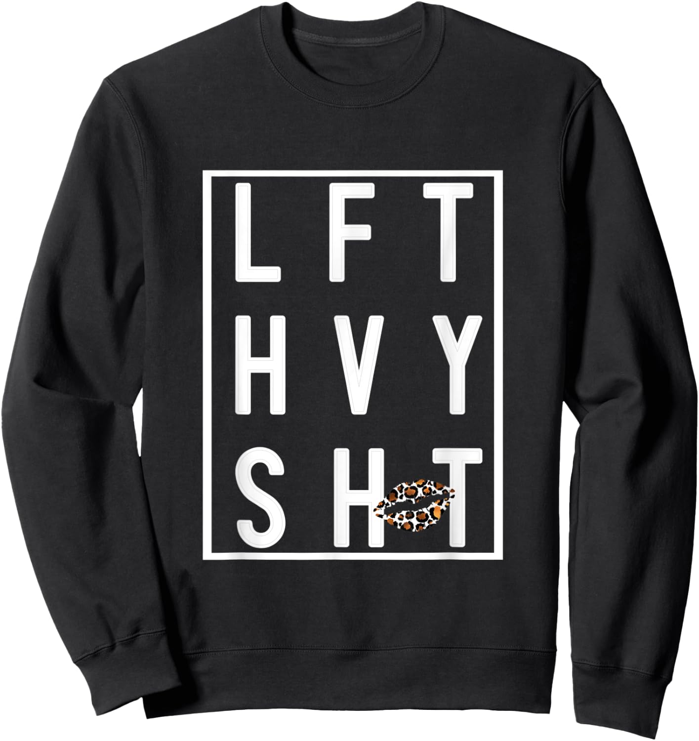 LFT HVY SHT Lift Heavy Shit Women's Workout Gym Apparel Sweatshirt - Sweatshirt | Black