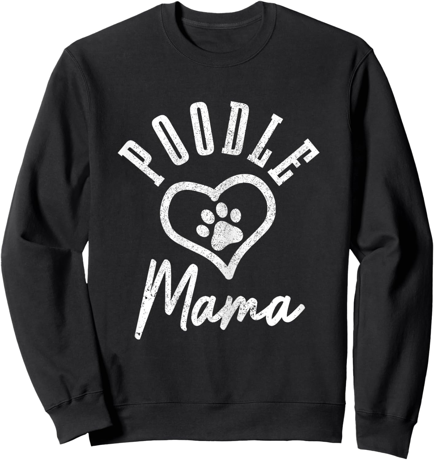 Poodle Mama Heart Dog Paw Poodle Mama Sweatshirt - Sweatshirt | Black
