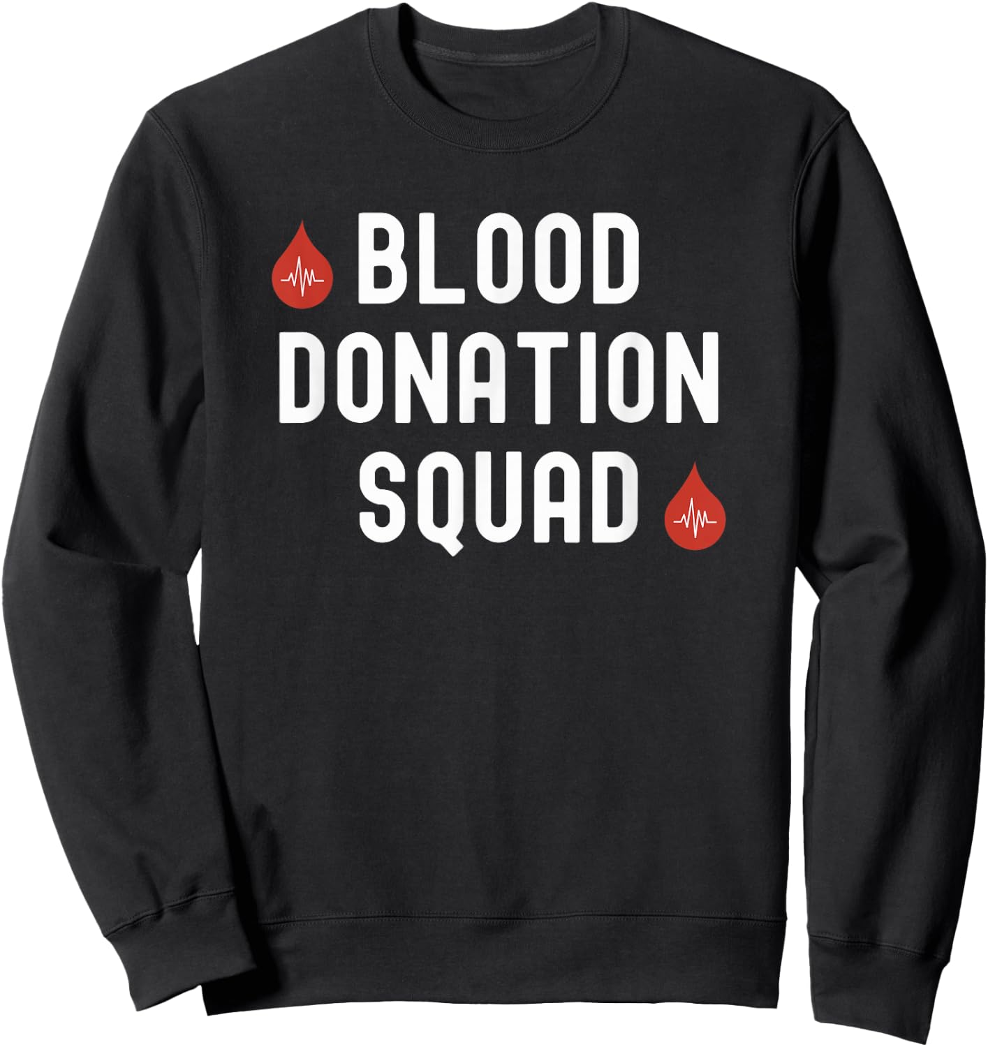 Blood donation squad Blood Donor Awareness Month blood drive Sweatshirt - Sweatshirt | Black