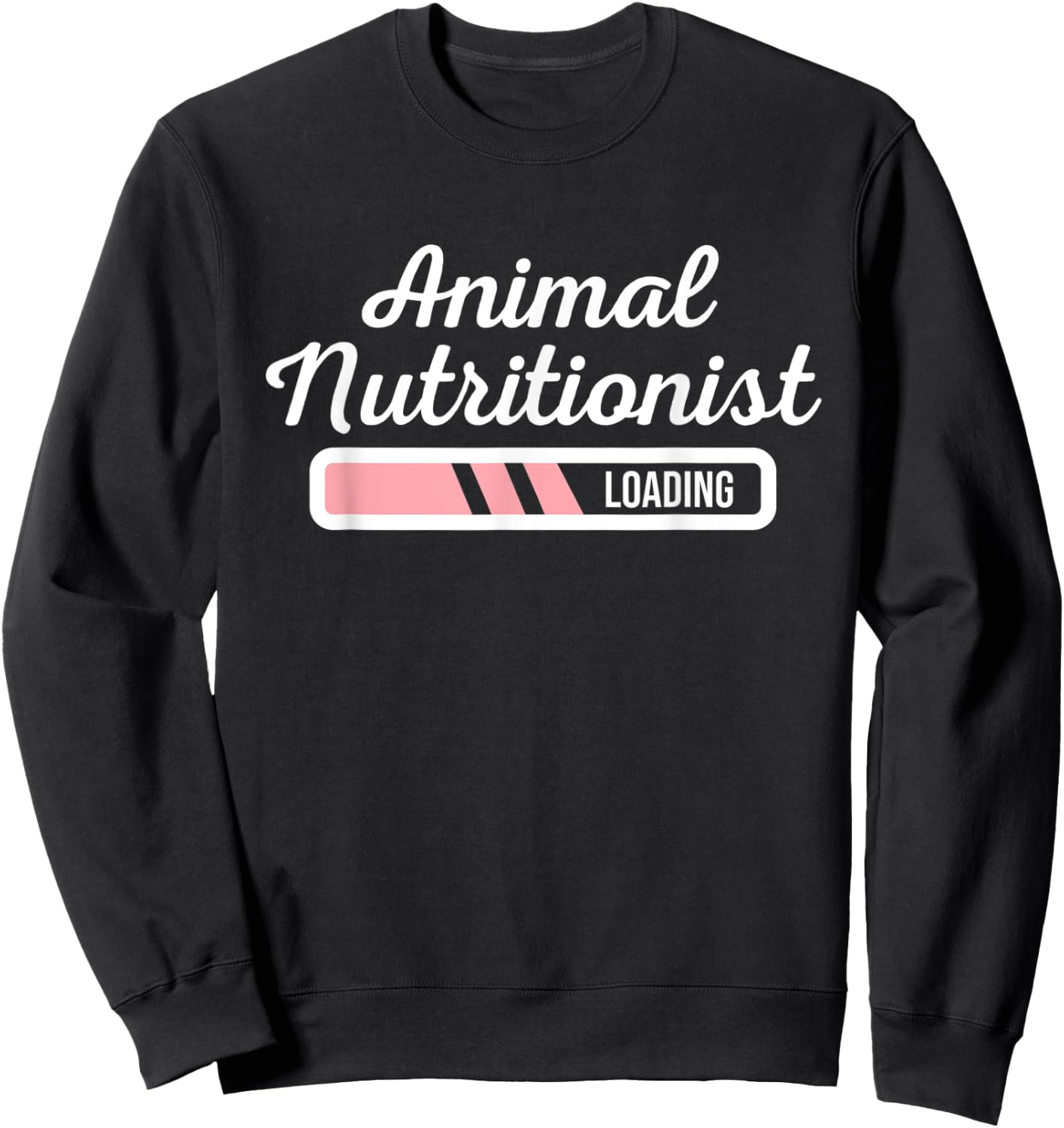 Animal Nutritionist Loading - Veterinary Nutritionists Gift Sweatshirt - Sweatshirt | Black