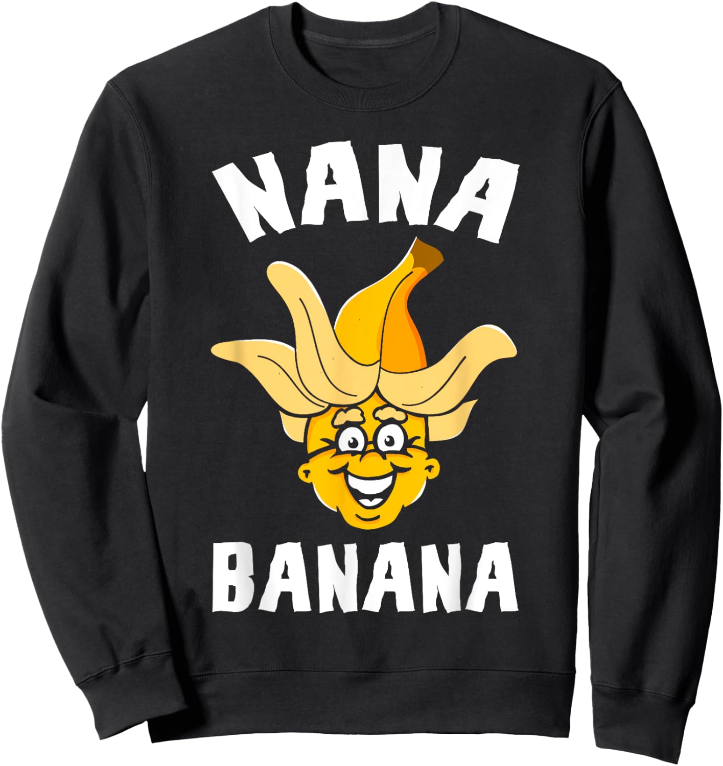 Funny Gift Nana Banana Gift Sweatshirt - Sweatshirt | Black