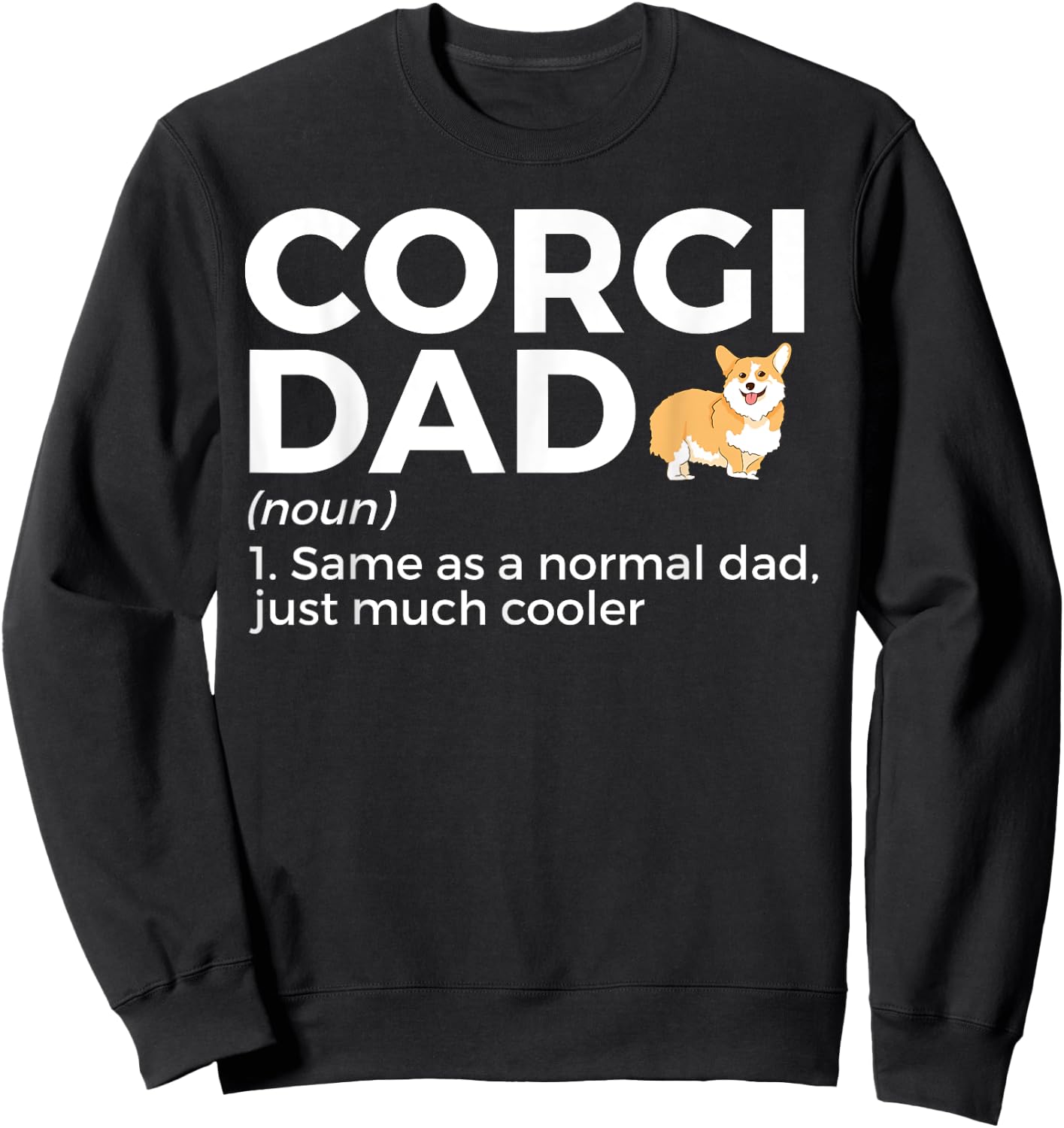 Corgi Dad Definition Funny Pet Corgi Dog Lover Father's Day Men Women Kids Sweatshirt - Sweatshirt | Black