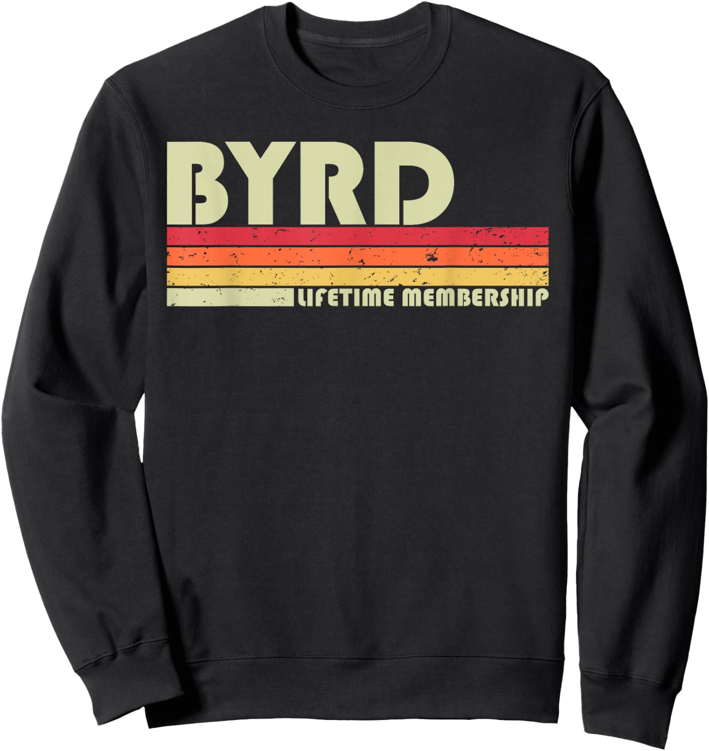 BYRD Surname Funny Retro Vintage 80s 90s Birthday Reunion Sweatshirt - Sweatshirt | Black