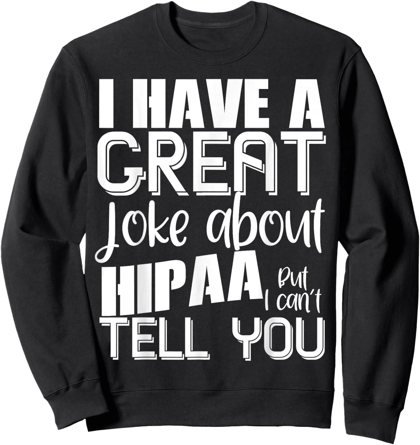 HIPAA Joke Funny Medical Records Coder Billing Sweatshirt - Sweatshirt | Black