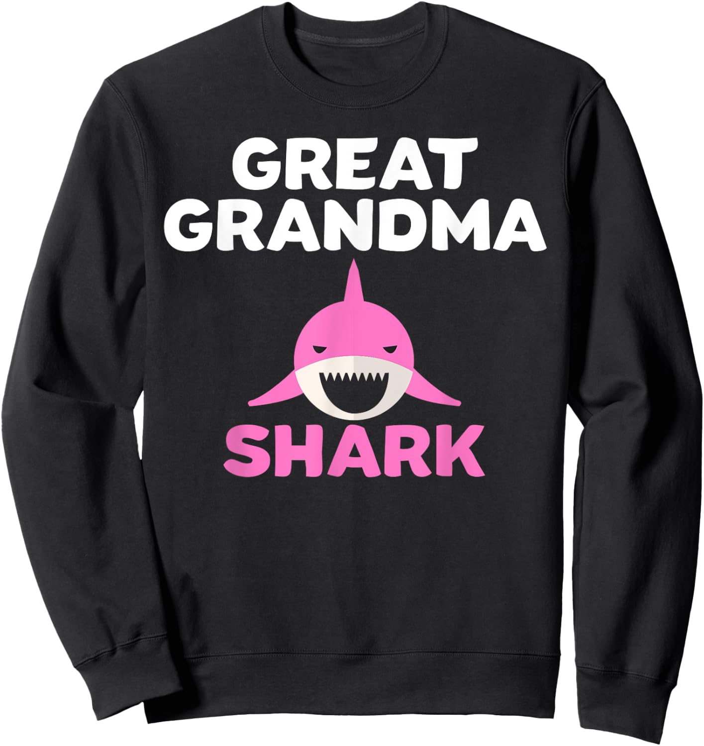 Great Grandma Shark Cute Grandmother Grandparent Gift Sweatshirt - Sweatshirt | Black