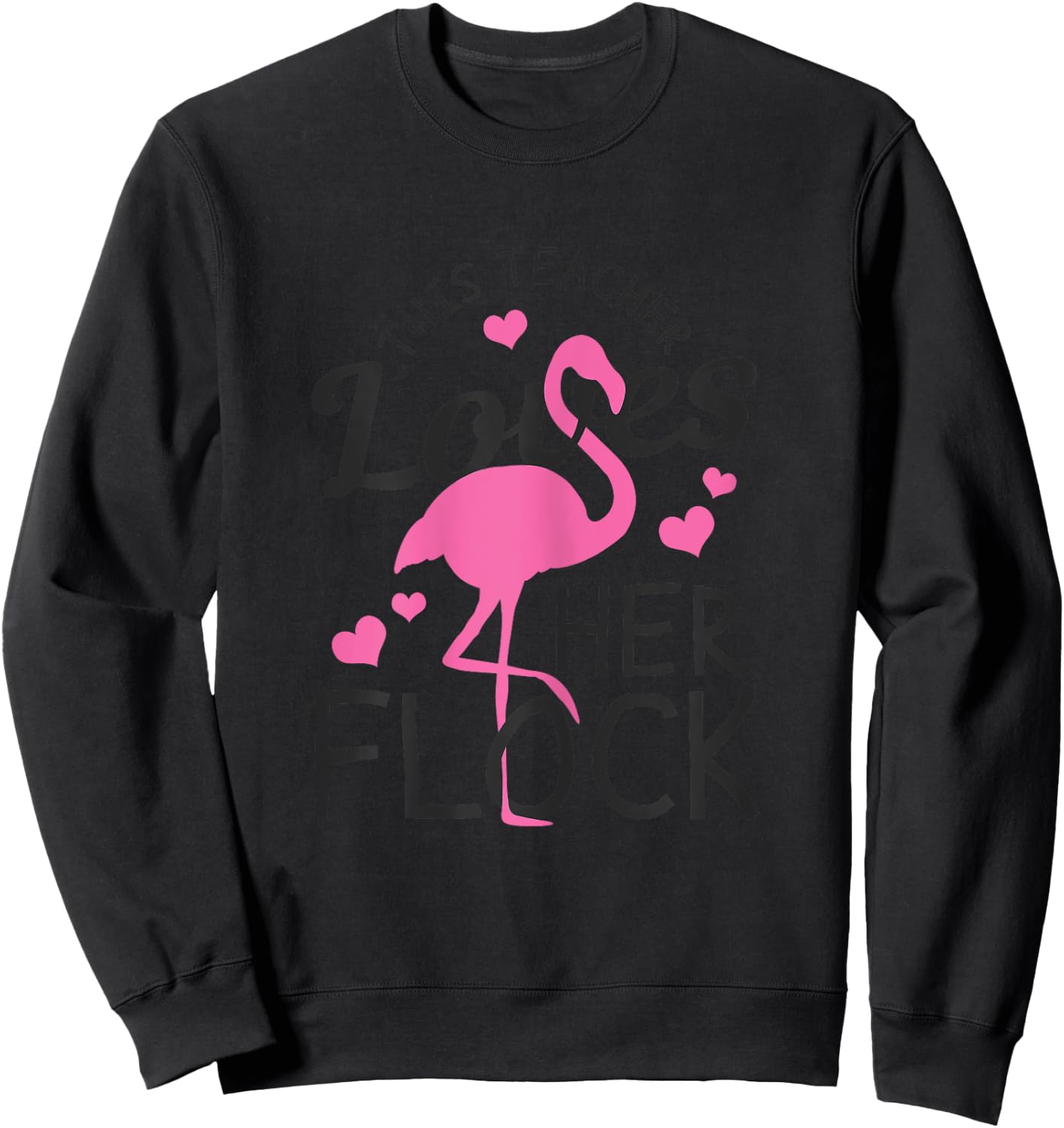 Teacher Flamingo This Teacher Loves Her Flock Funny Gift Sweatshirt - Sweatshirt | Black
