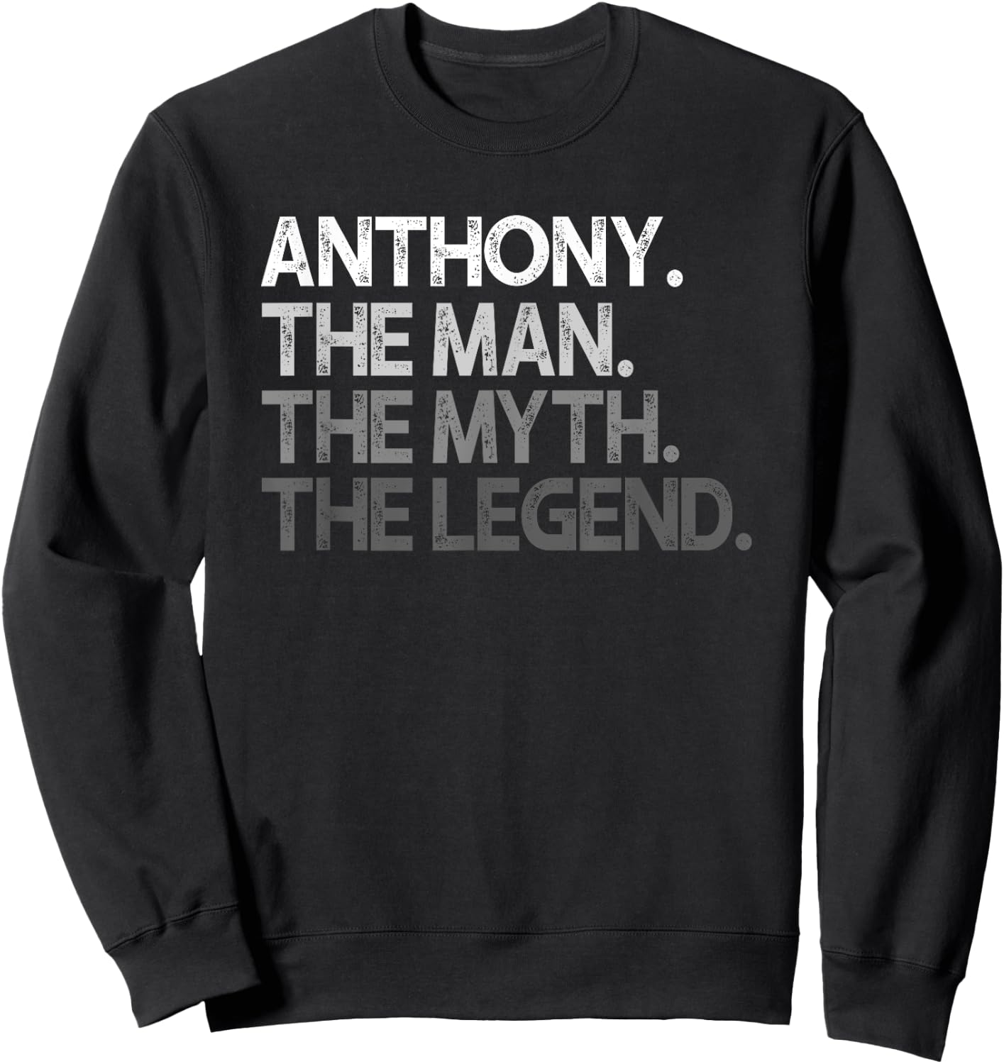 Anthony Gift: The Man Myth Legend Sweatshirt - Sweatshirt | Black