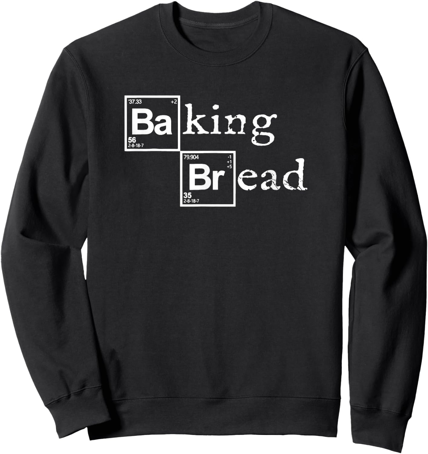 Baking Bread funny food bread baker bread maker bread Sweatshirt - Sweatshirt | Black