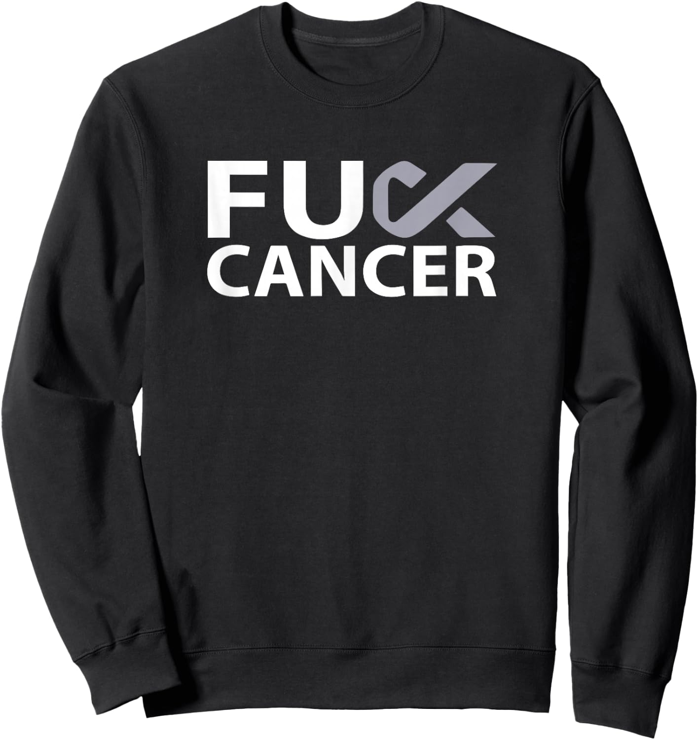 Fuck Brain Cancer F U FU Gray Ribbon Cancer Awareness Sweatshirt - Sweatshirt | Black