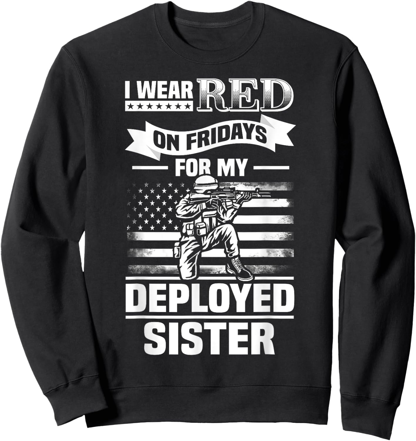 Red Friday for My Sister Military Troops Deployed Wear Sweatshirt - Sweatshirt | Black