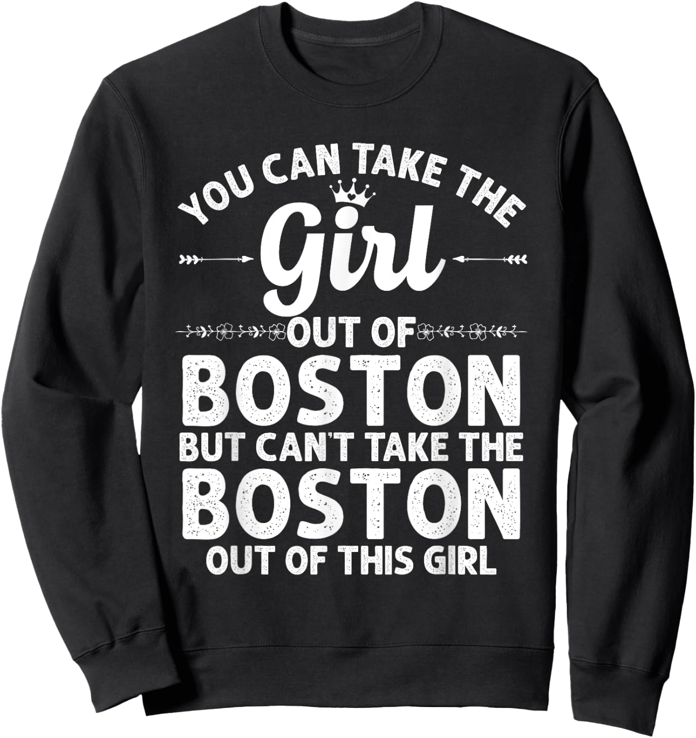 Girl Out Of BOSTON MA MASSACHUSETTS Gift Funny Home Root USA Sweatshirt - Sweatshirt | Black