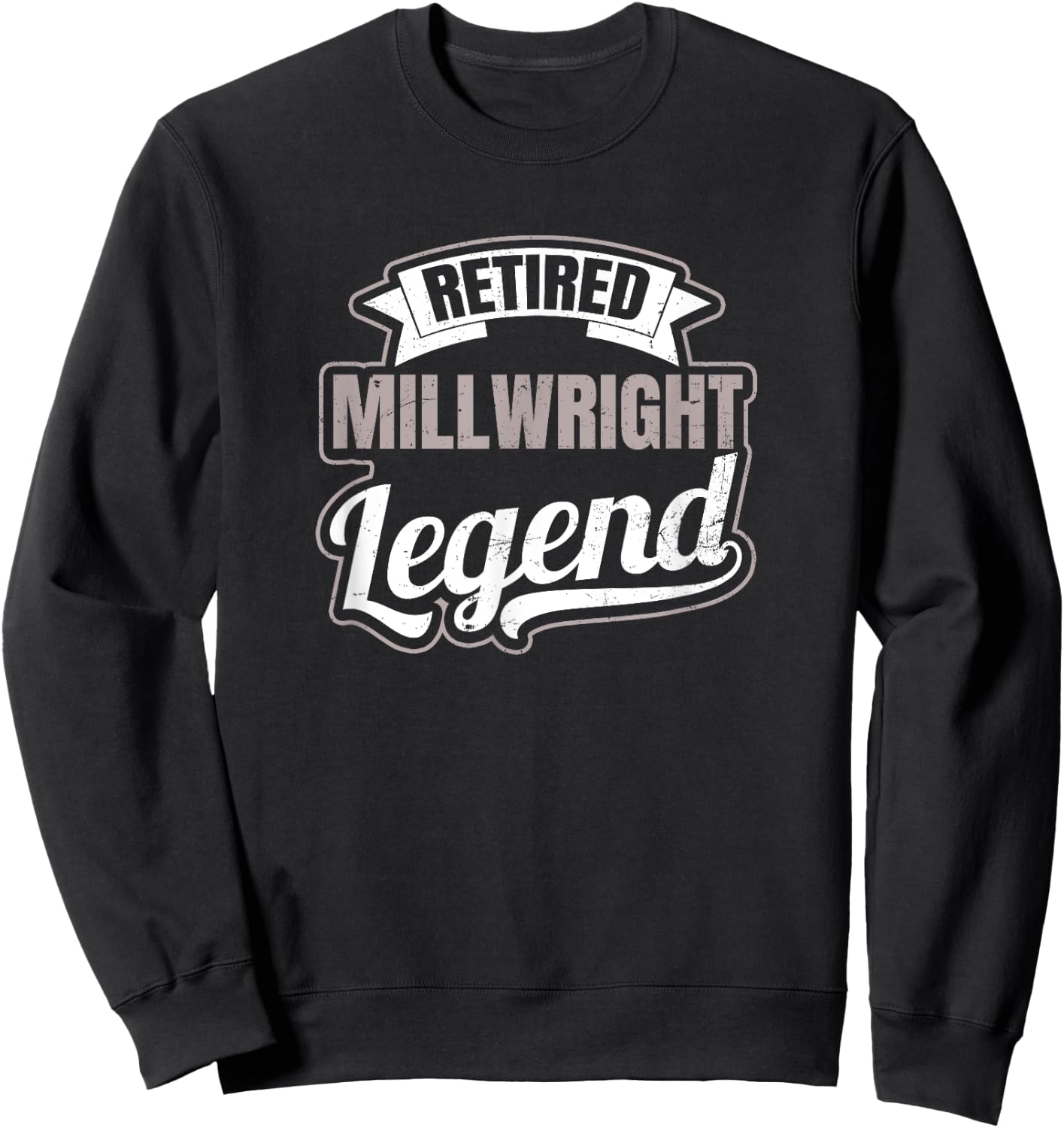 Millwright Design Legend Retired Gift Sweatshirt - Sweatshirt | Black