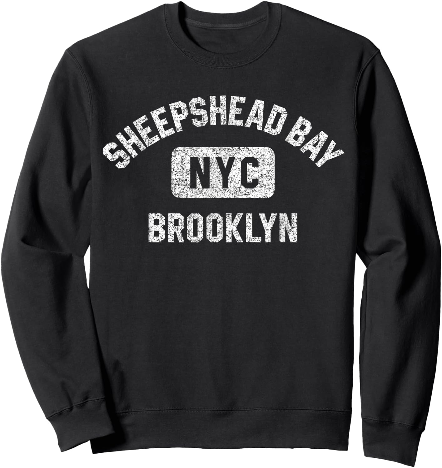 Sheepshead Bay Brooklyn NYC Gym Style Distressed White Print Sweatshirt - Sweatshirt | Black
