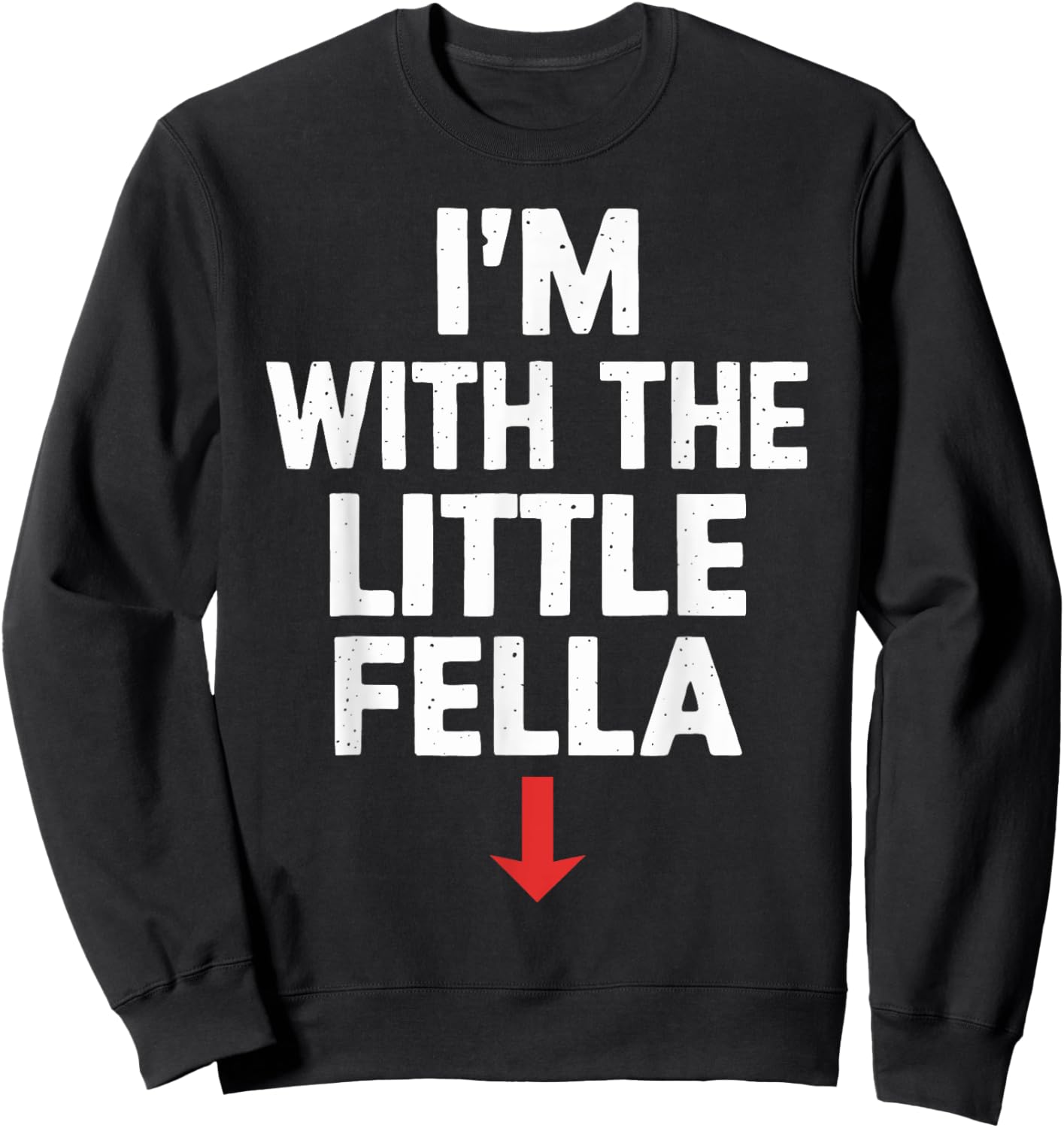 White Trash Party Attire Men I'm With The Little Fella Sweatshirt - Sweatshirt | Black