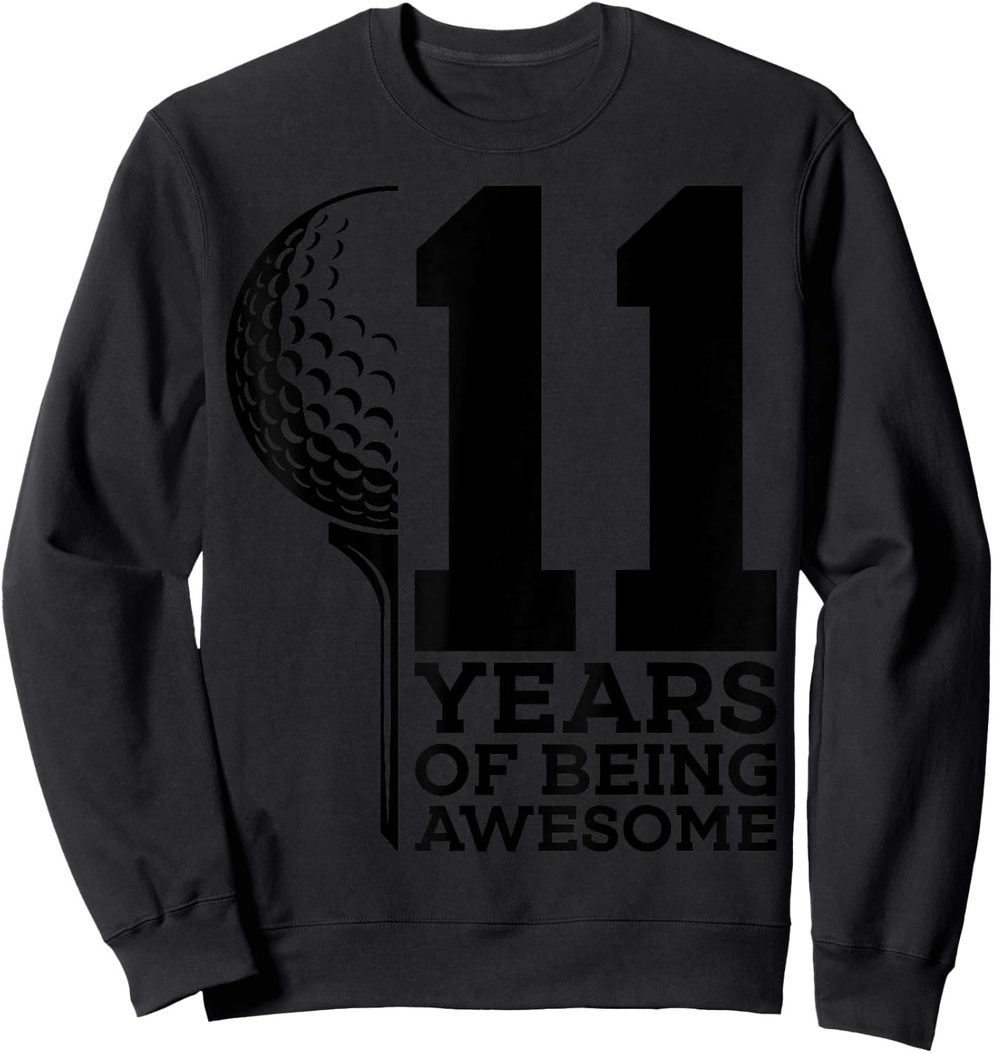11 Years of Being Awesome Golf 11th Birthday Sweatshirt - Sweatshirt | Black