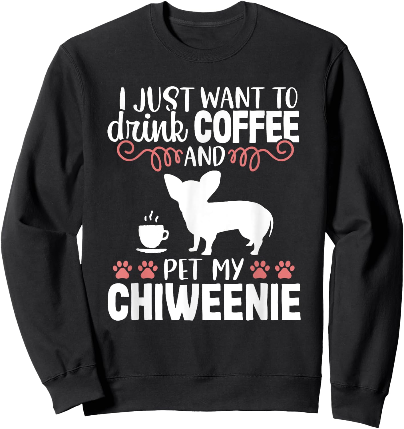 Coffee Funny Cute Dog Owner Lover Chiweenie Dog Mom Women Kids Sweatshirt - Sweatshirt | Black