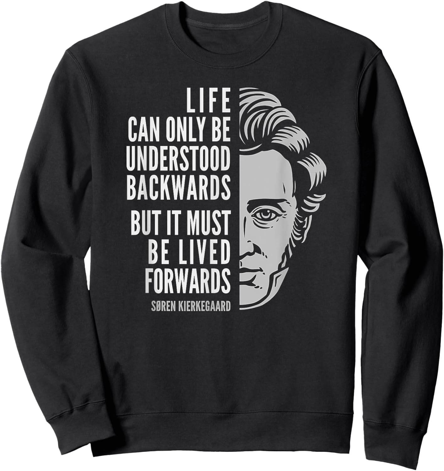 Søren Kierkegaard Quote: Life Can Only Be Understood Sweatshirt - Sweatshirt | Black