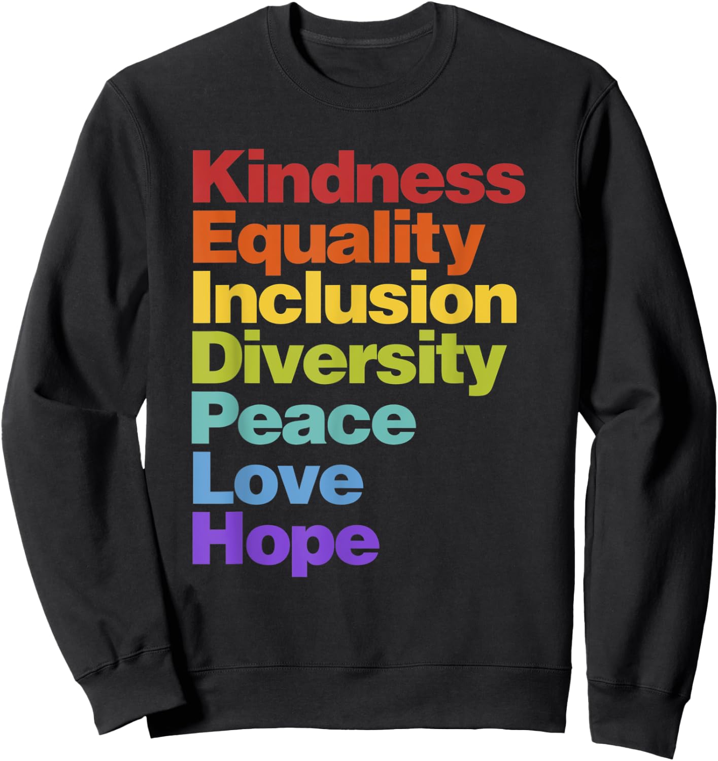 Kindness Equality Inclusion Diversity Peace Love Hope Sweatshirt - Sweatshirt | Black