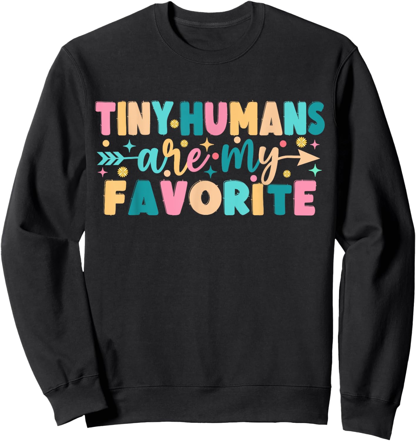 Tiny Humans Are My Favorite Sweatshirt - Sweatshirt | Black
