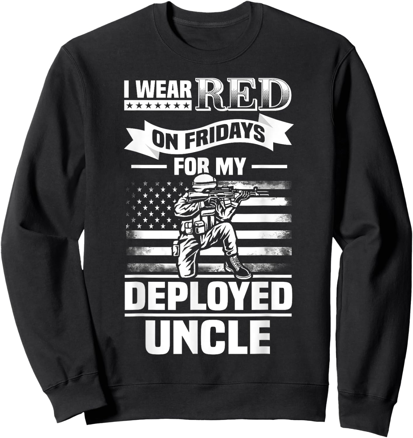 Red Friday For My Uncle Military Troops Deployed Wear Sweatshirt - Sweatshirt | Black