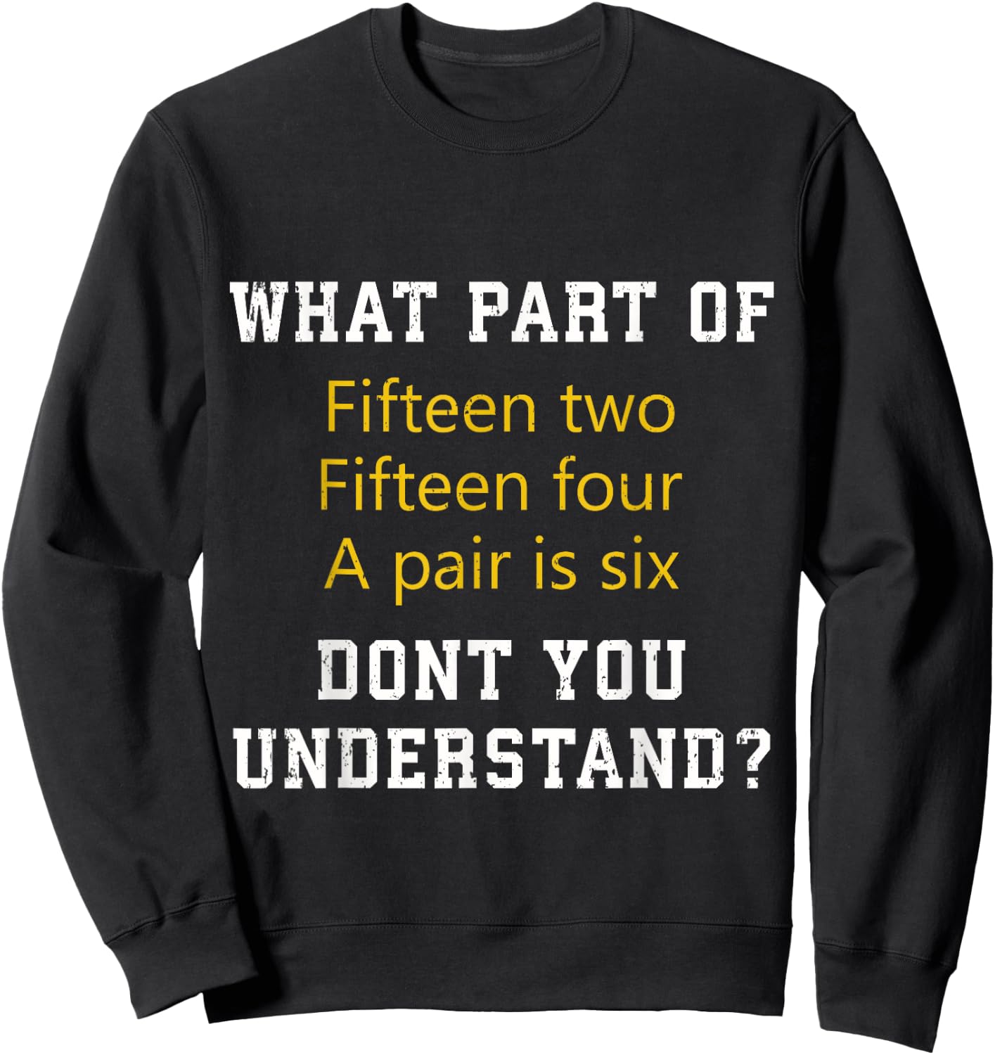 Fifteen Two Fifteen Four A pair is Six Funny Cribbage Game Sweatshirt - Sweatshirt | Black