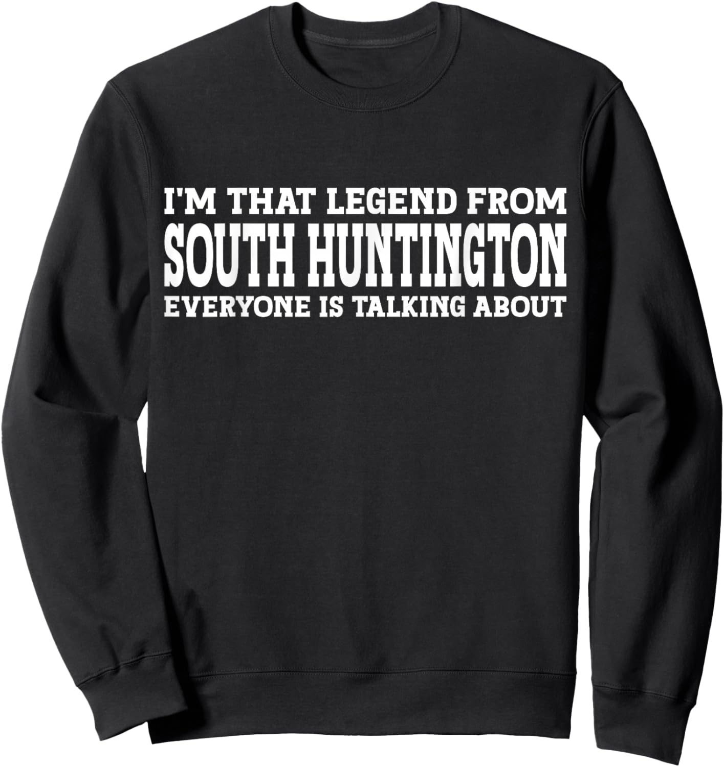 South Huntington Hometown NY New York Funny South Huntington Sweatshirt - Sweatshirt | Black
