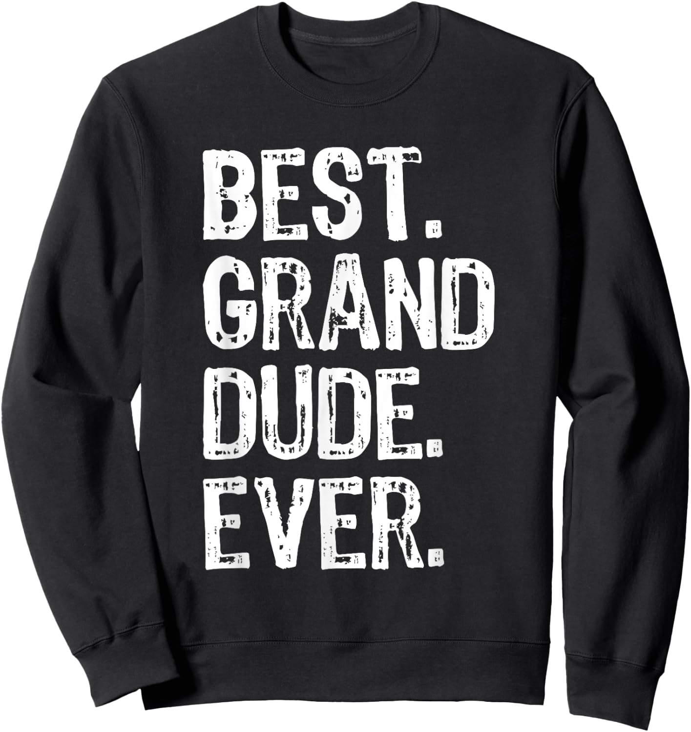Best Grand-Dude Ever Cool Funny GrandDude Sweatshirt - Sweatshirt | Black
