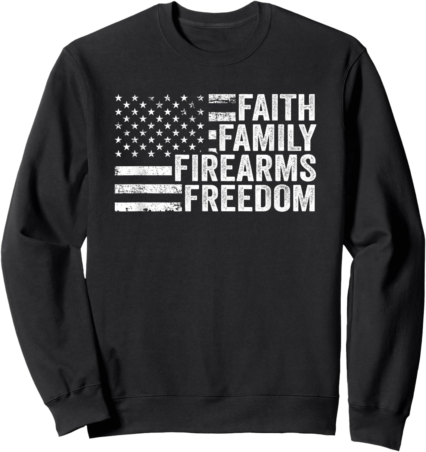 Faith Family Firearms & Freedom - Pro God Guns American Flag Women Men Sweatshirt - Sweatshirt | Black