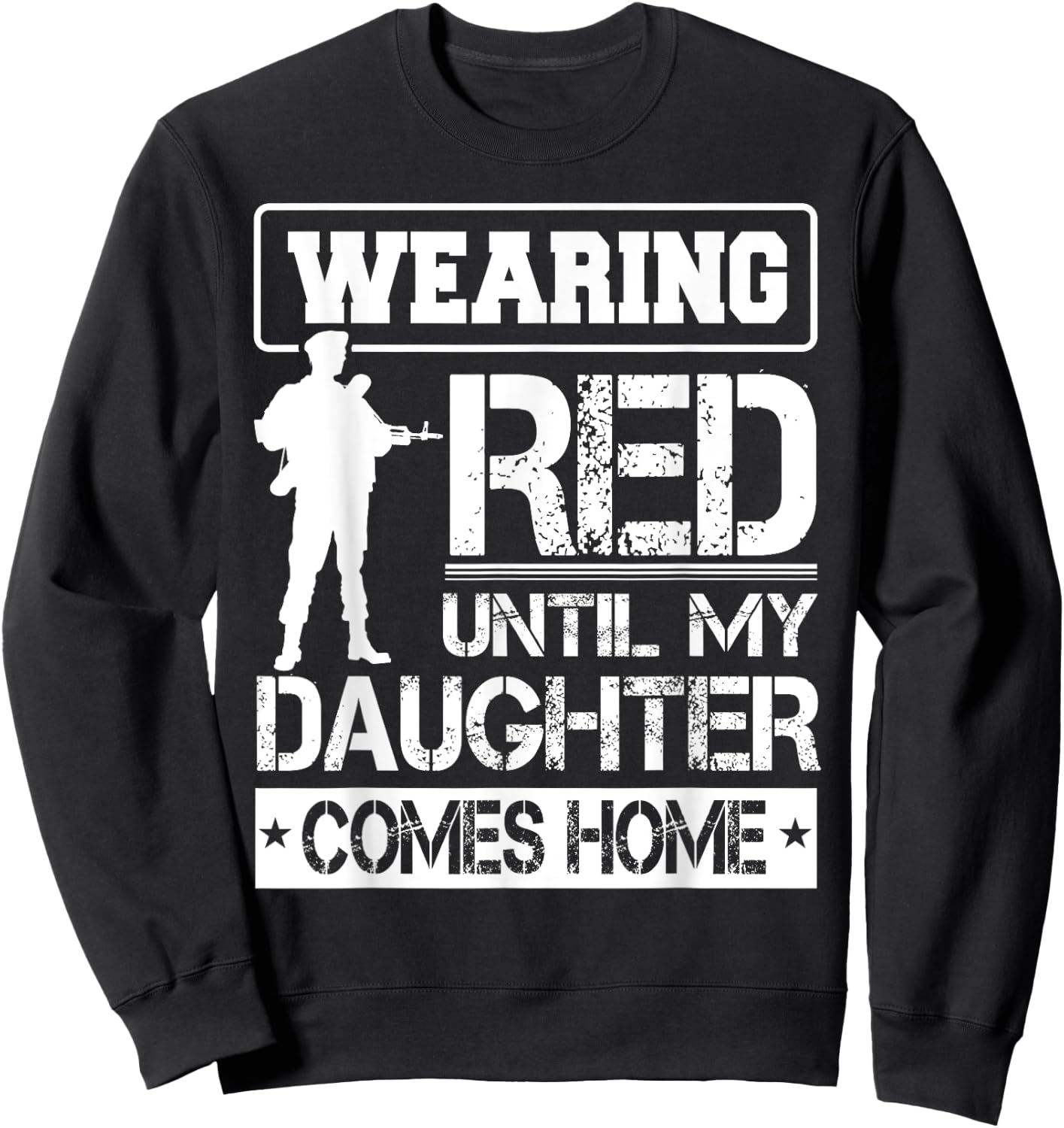 Wear Red For My Daughter Military Design Deployed Wear Shirt Sweatshirt - Sweatshirt | Black