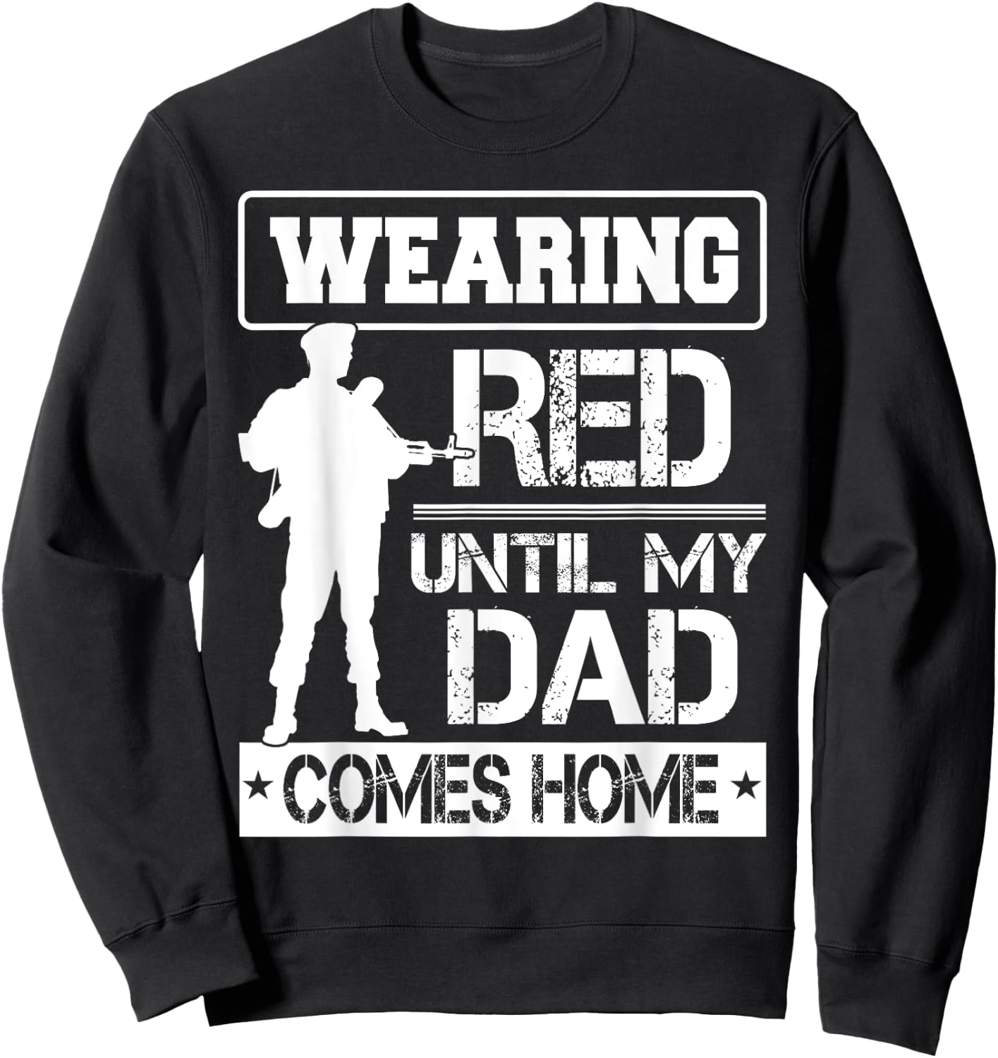 Red Friday For My Dad Military Father Deployed Daddy Gift Sweatshirt - Sweatshirt | Black