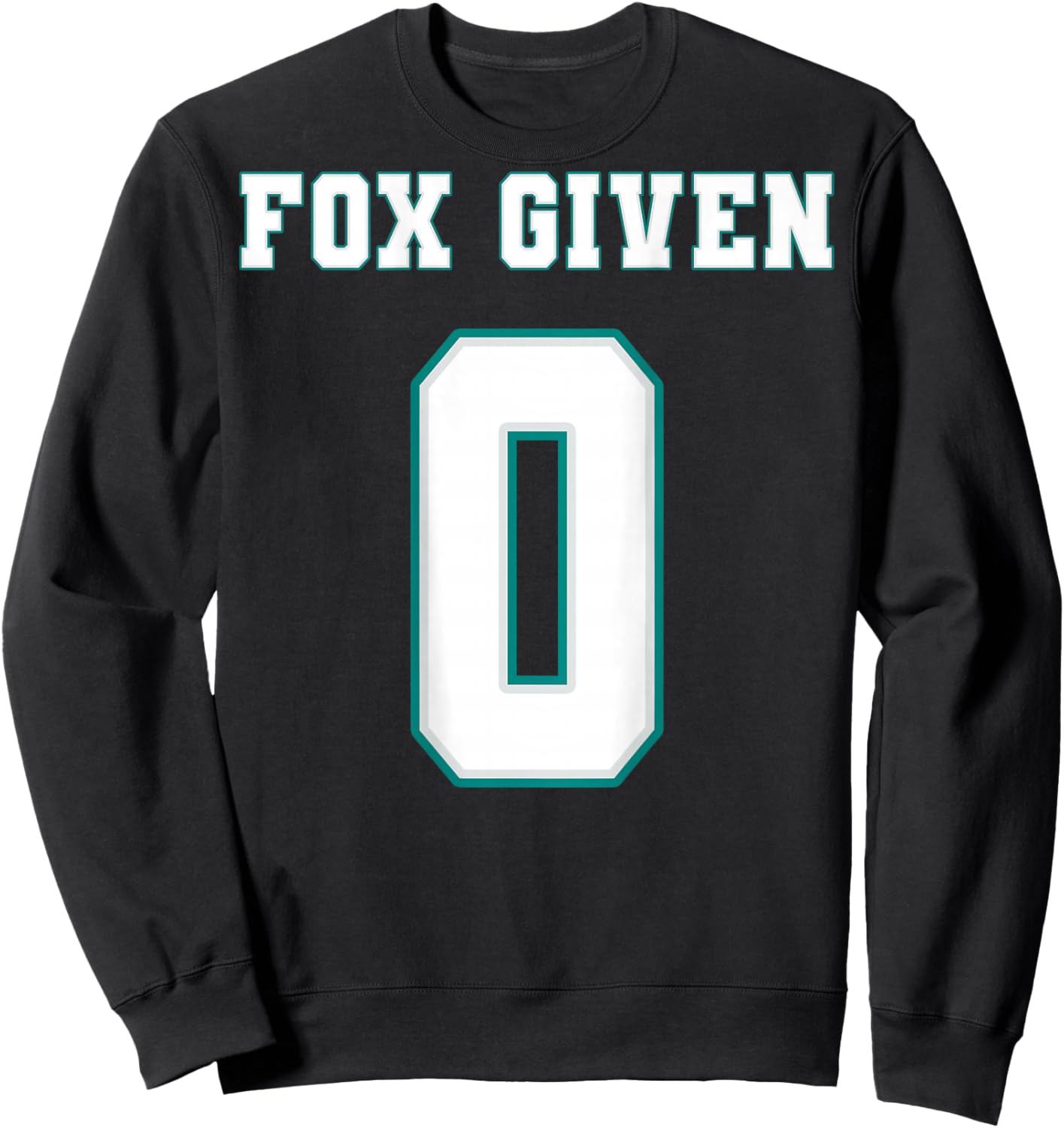 0 Fox Given | Funny Sarcastic Adult Humor (On The Back) Sweatshirt - Sweatshirt | Black