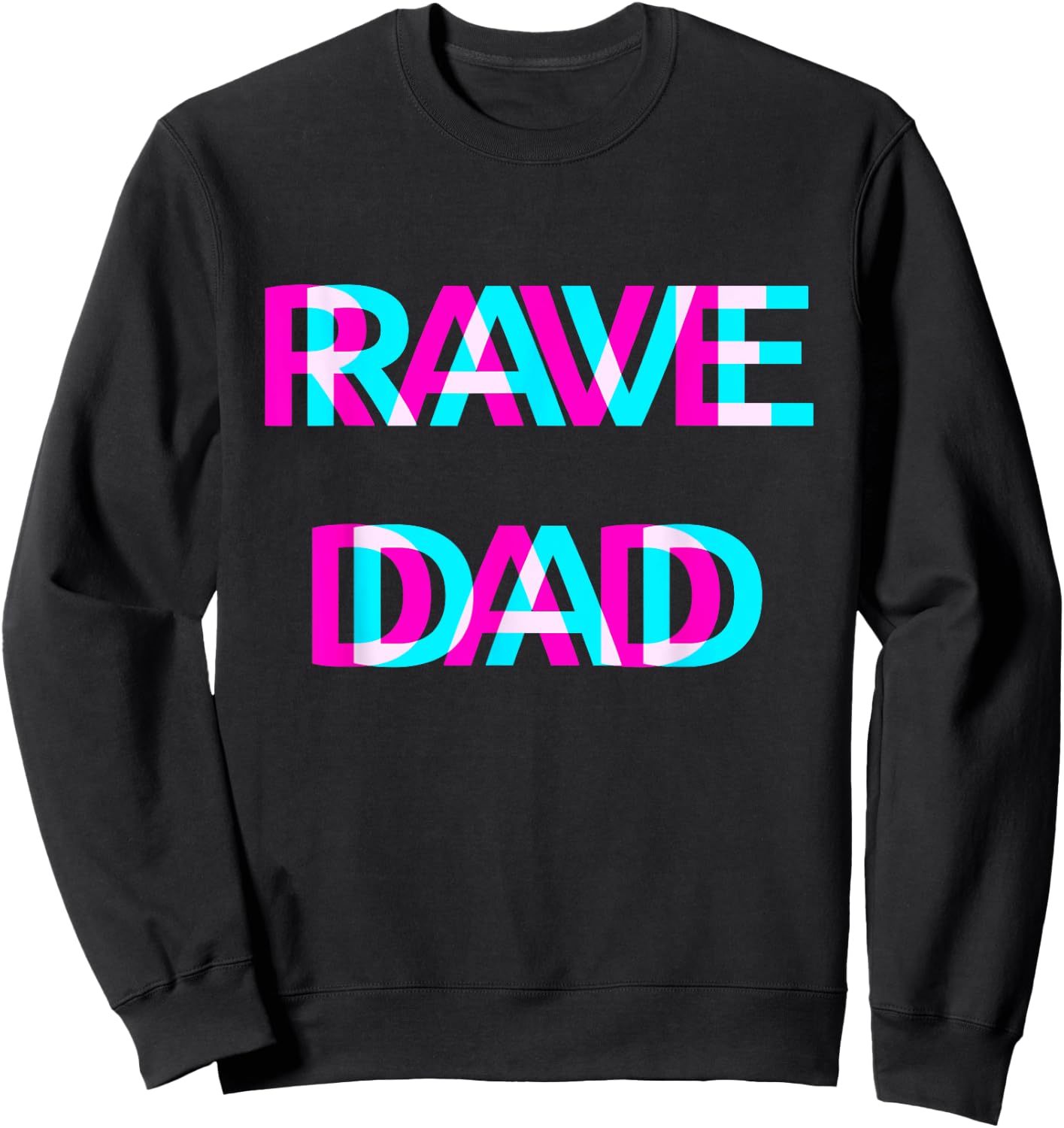Rave Dad Techno EDM Music Festival Father Daddy Raver Sweatshirt - Sweatshirt | Black