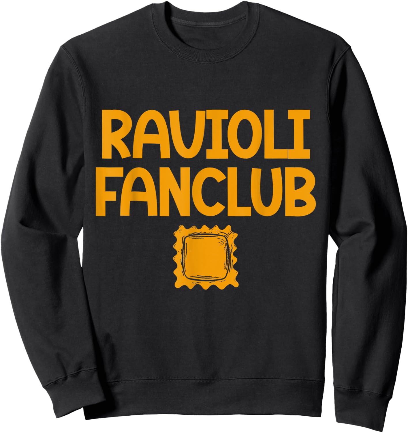 Ravioli Fan Club Raviolis Lover Pasta Cute Ravioli Sweatshirt - Sweatshirt | Black
