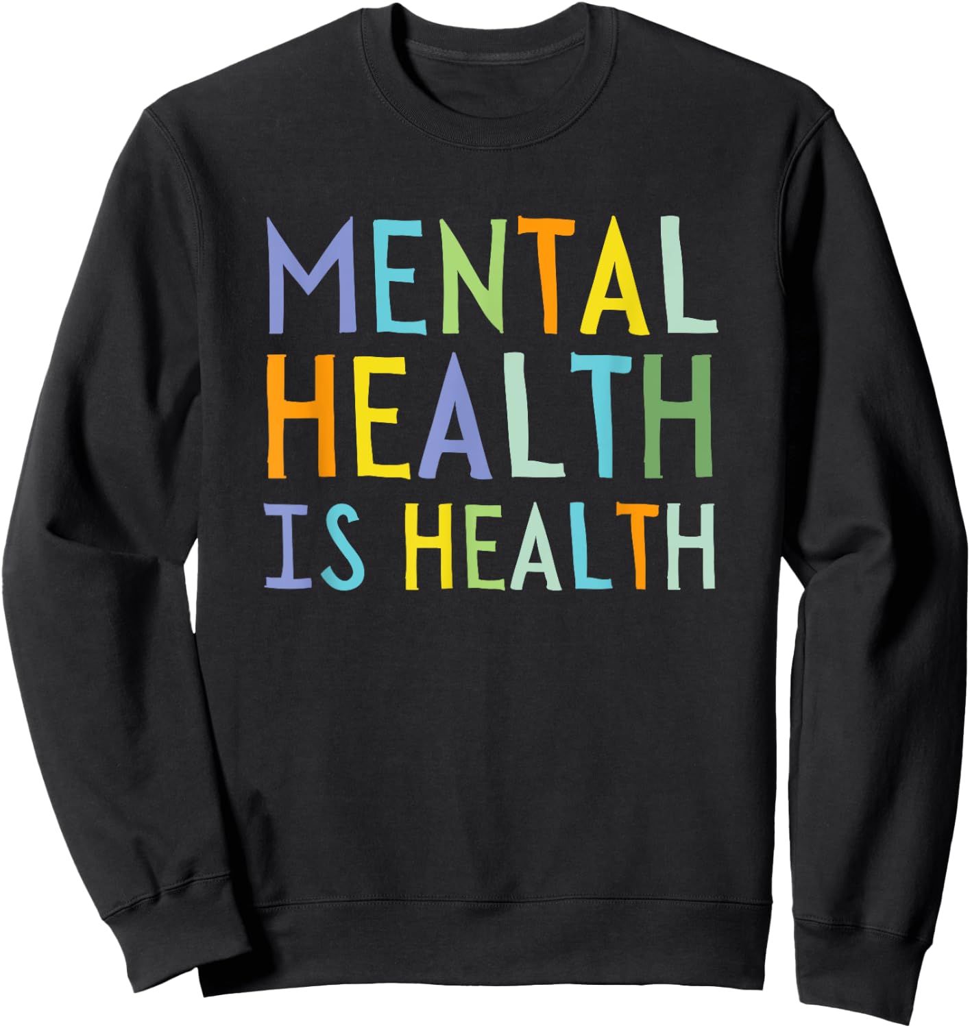 Cute Mental Health Is Health Mental Health Awareness Sweatshirt - Sweatshirt | Black