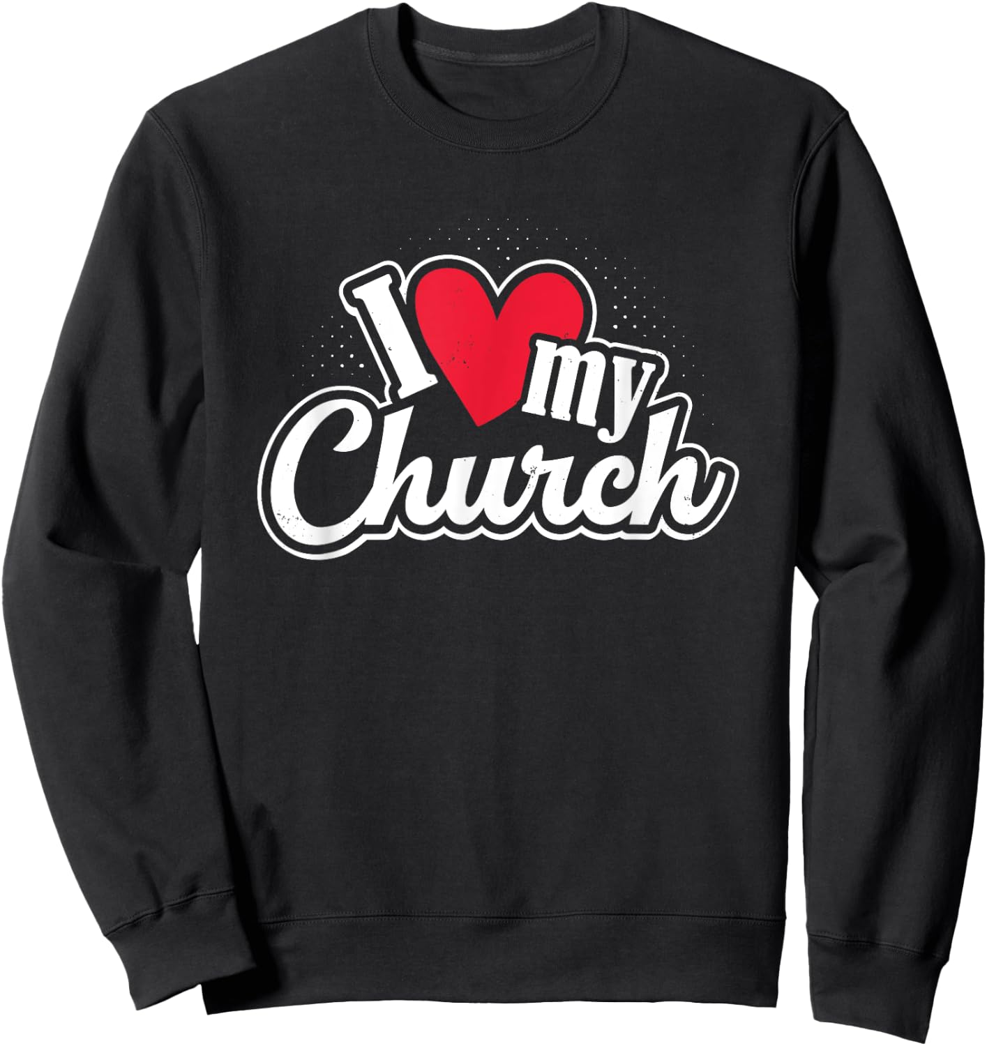 I Love My Church Heart Church Outing Retreat Sweatshirt - Sweatshirt | Black