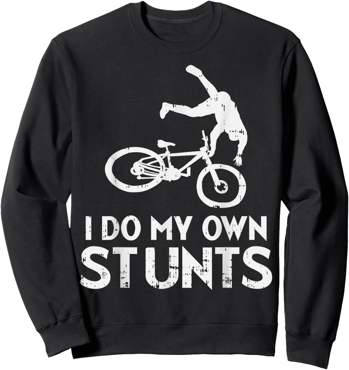 Do My Own Stunts Bike Funny Broken Bone Biker Cyclist Gift Sweatshirt - Sweatshirt | Black