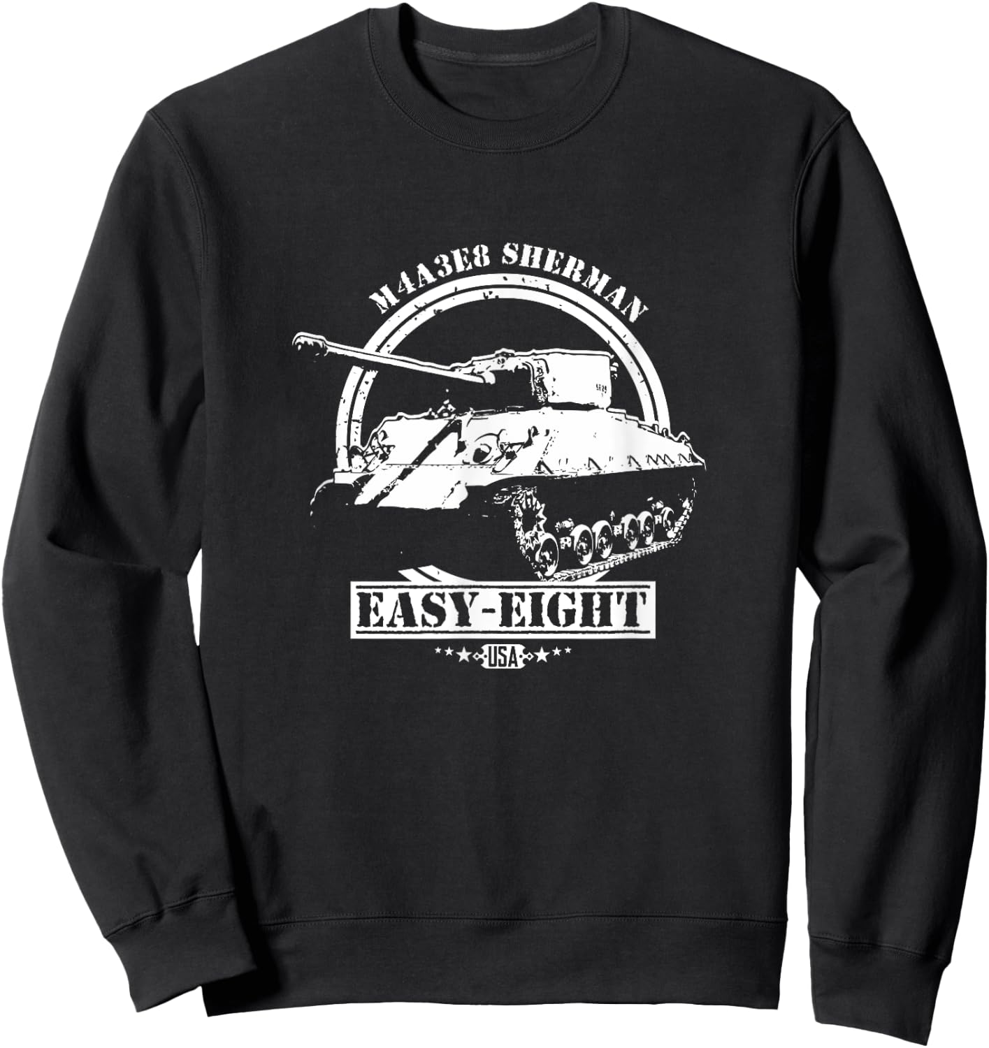 M4A3E8 Sherman Tank Easy Eight USA Gift A WWII Veteran Sweatshirt - Sweatshirt | Black