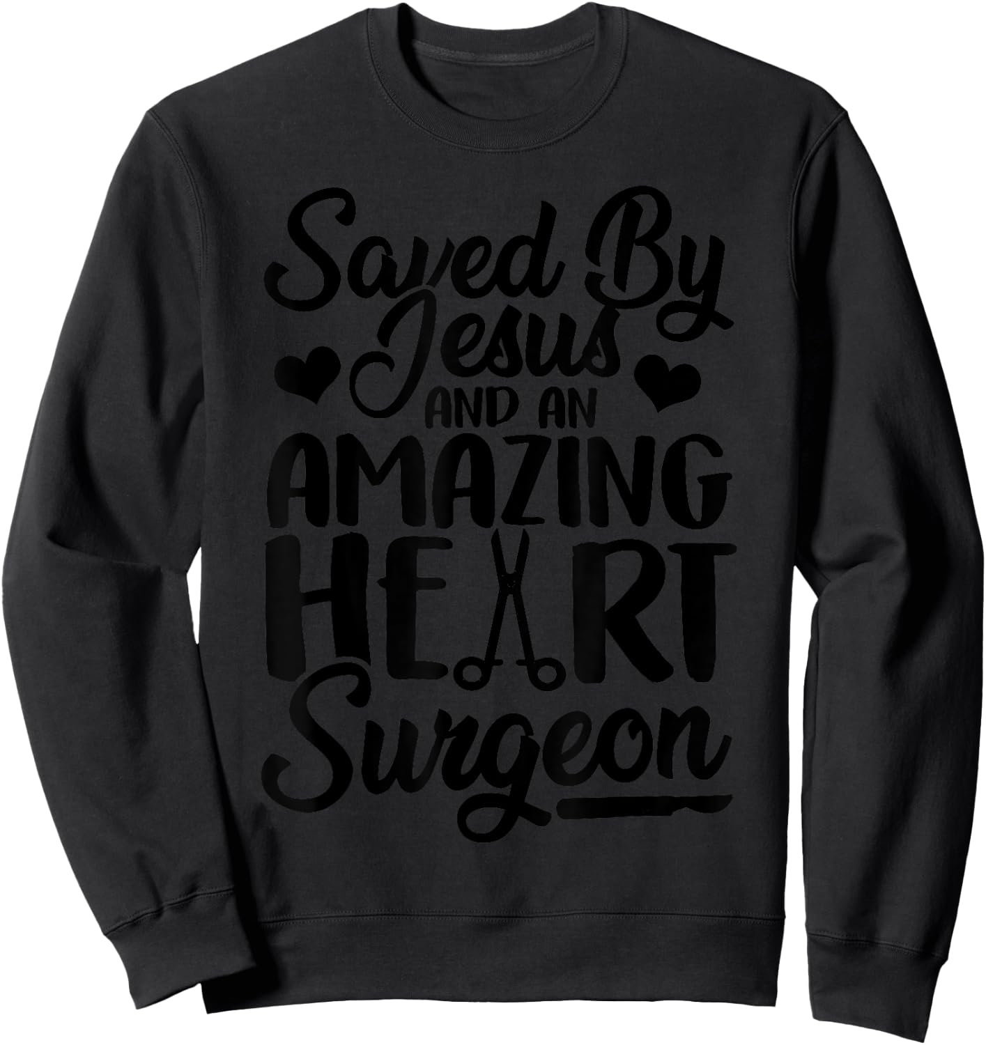 Funny Open Heart Surgery Gift Men Women Cool Jesus Surgeon Sweatshirt - Sweatshirt | Black