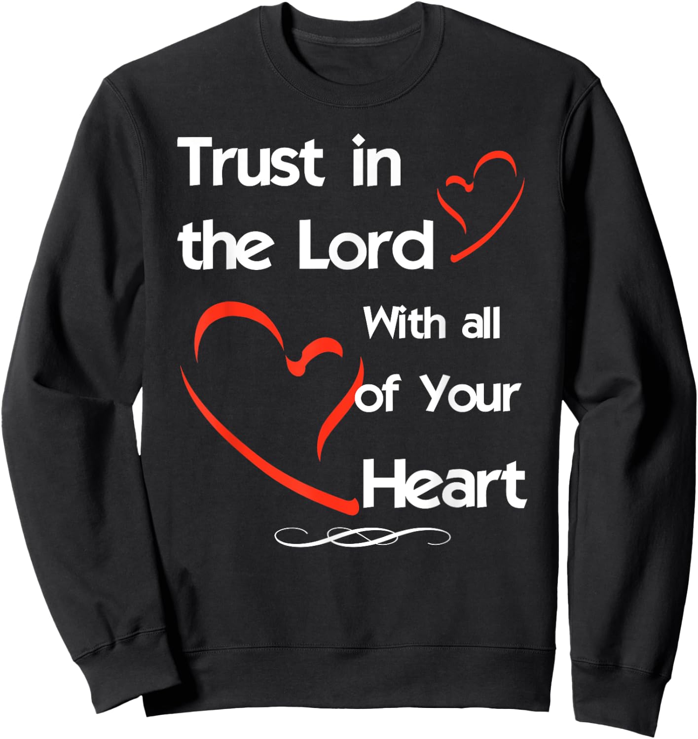 Trust In The Lord With All of Your Heart Sweatshirt - Sweatshirt | Black