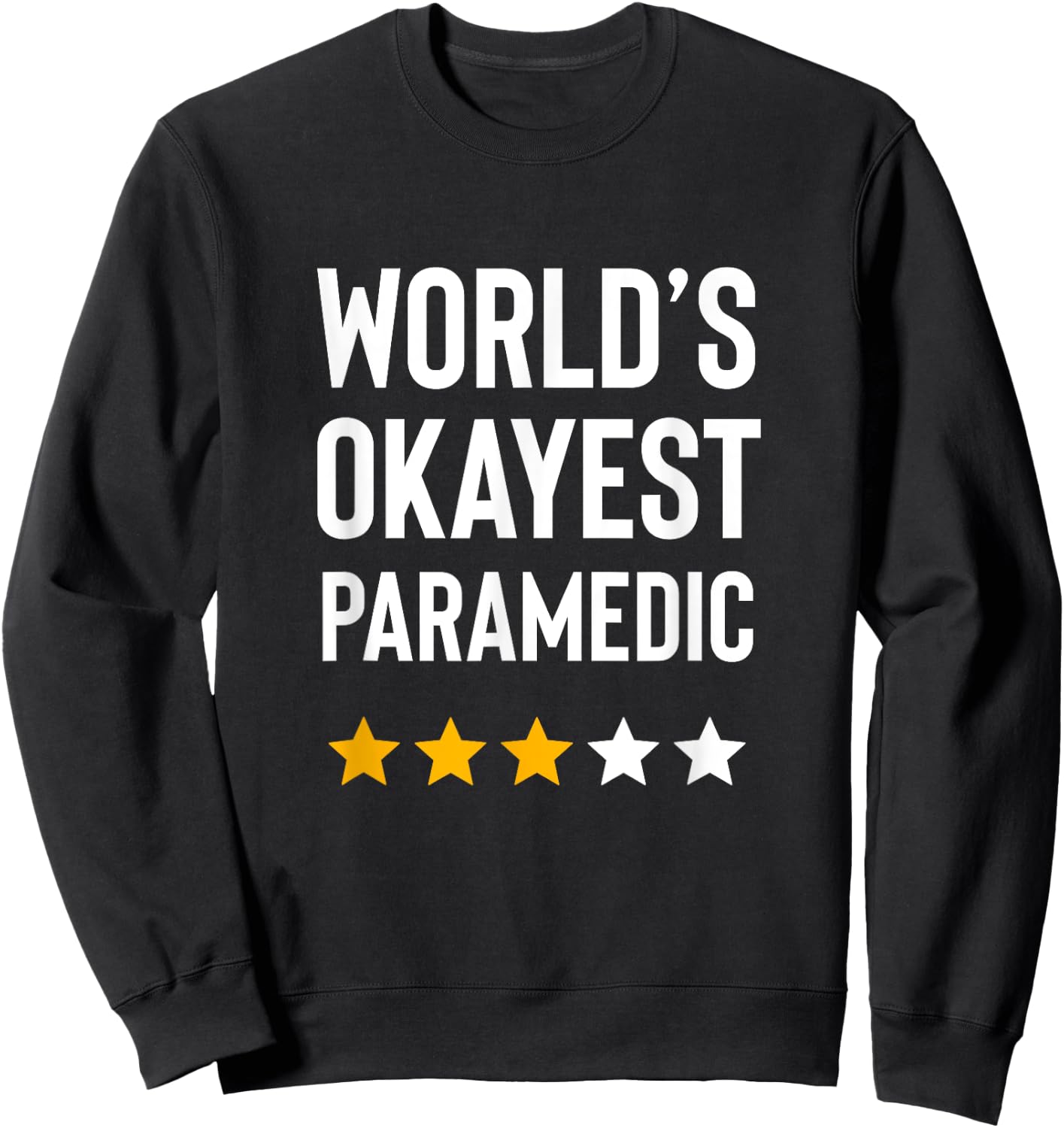Worlds Okayest Paramedic Medical Funny Ems Emt Paramedic Sweatshirt - Sweatshirt | Black