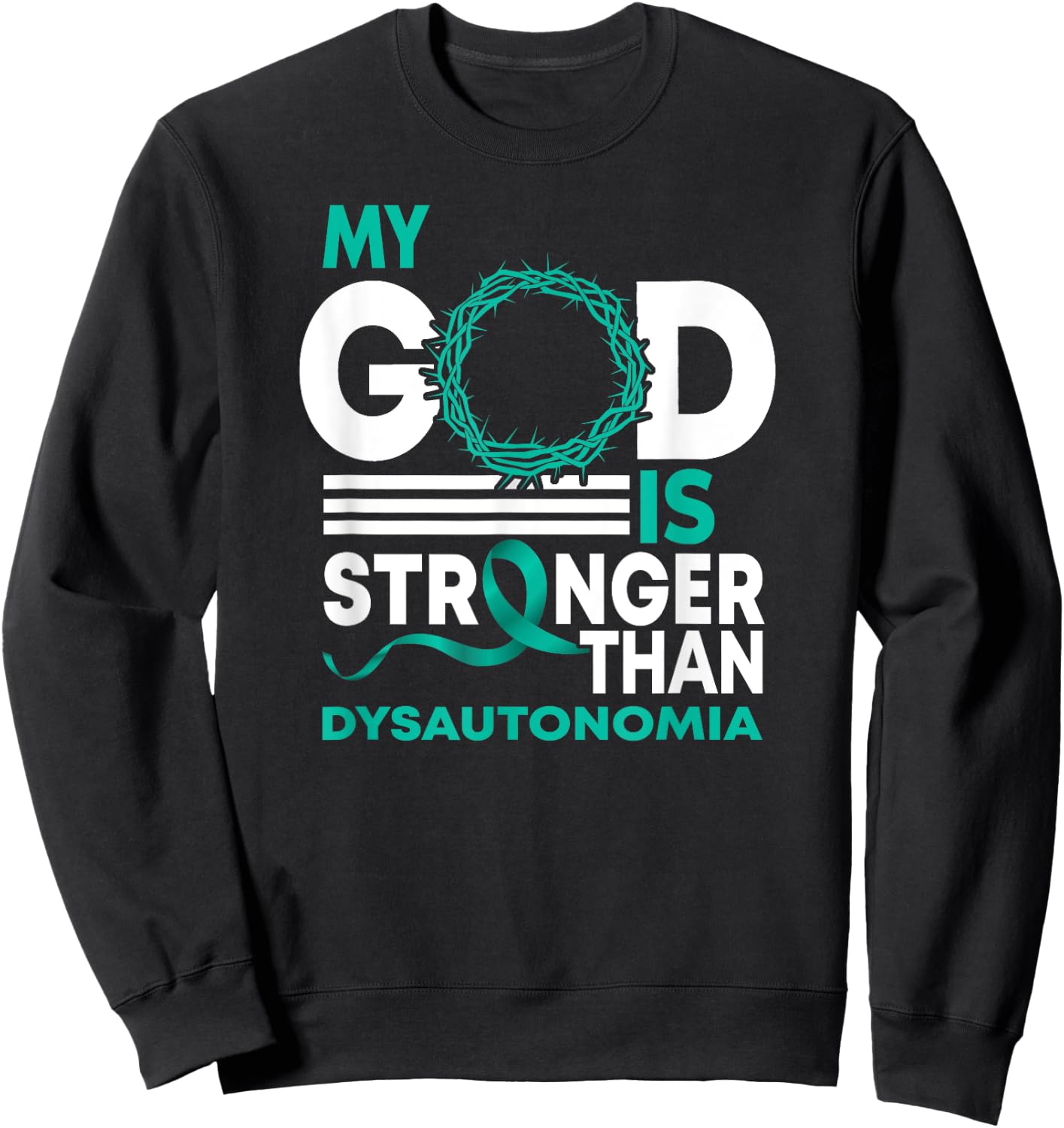 My God Is Stronger Than Dysautonomia Awareness Ribbon Sweatshirt - Sweatshirt | Black