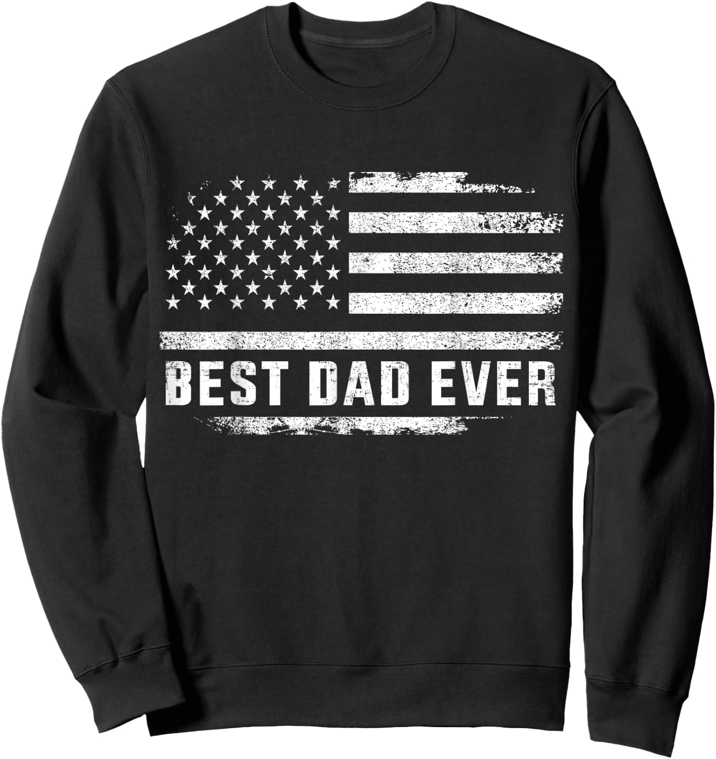 Best dad ever usa flag for fathers day birthday christmas Sweatshirt - Sweatshirt | Black