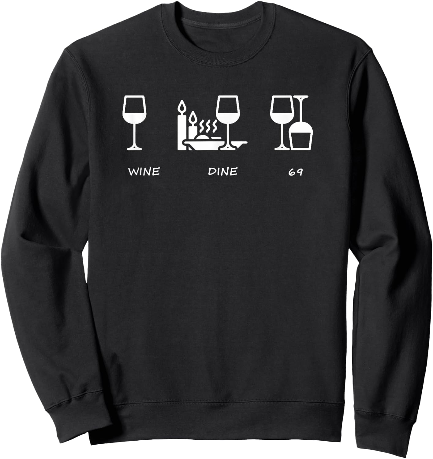 Wine Me Dine me 69 me Sweatshirt - Sweatshirt | Black