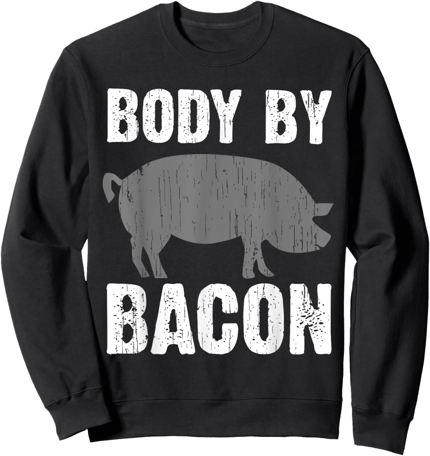 Funny Body By Bacon Gift Women Kids Pig Roast Lovers Sweatshirt - Sweatshirt | Black