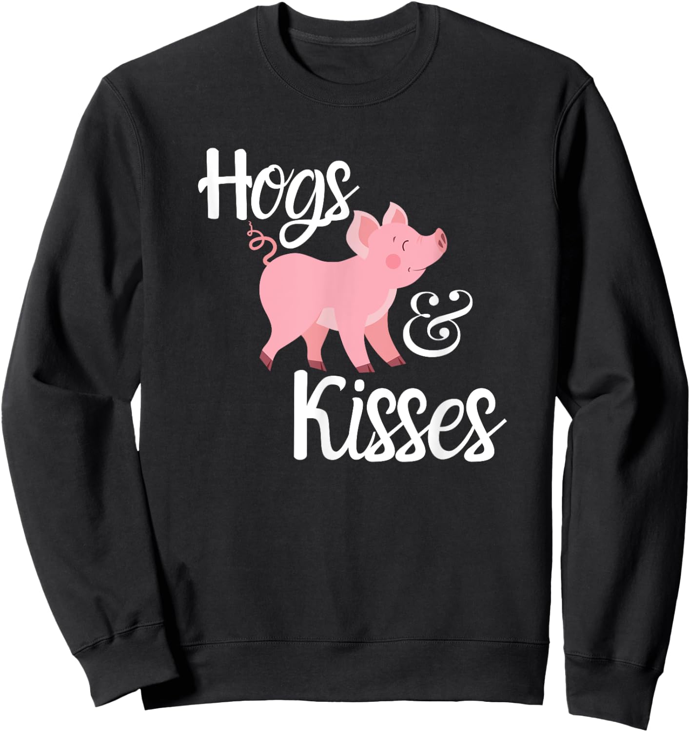 Hogs and Kisses Cute Pig Sweatshirt - Sweatshirt | Black