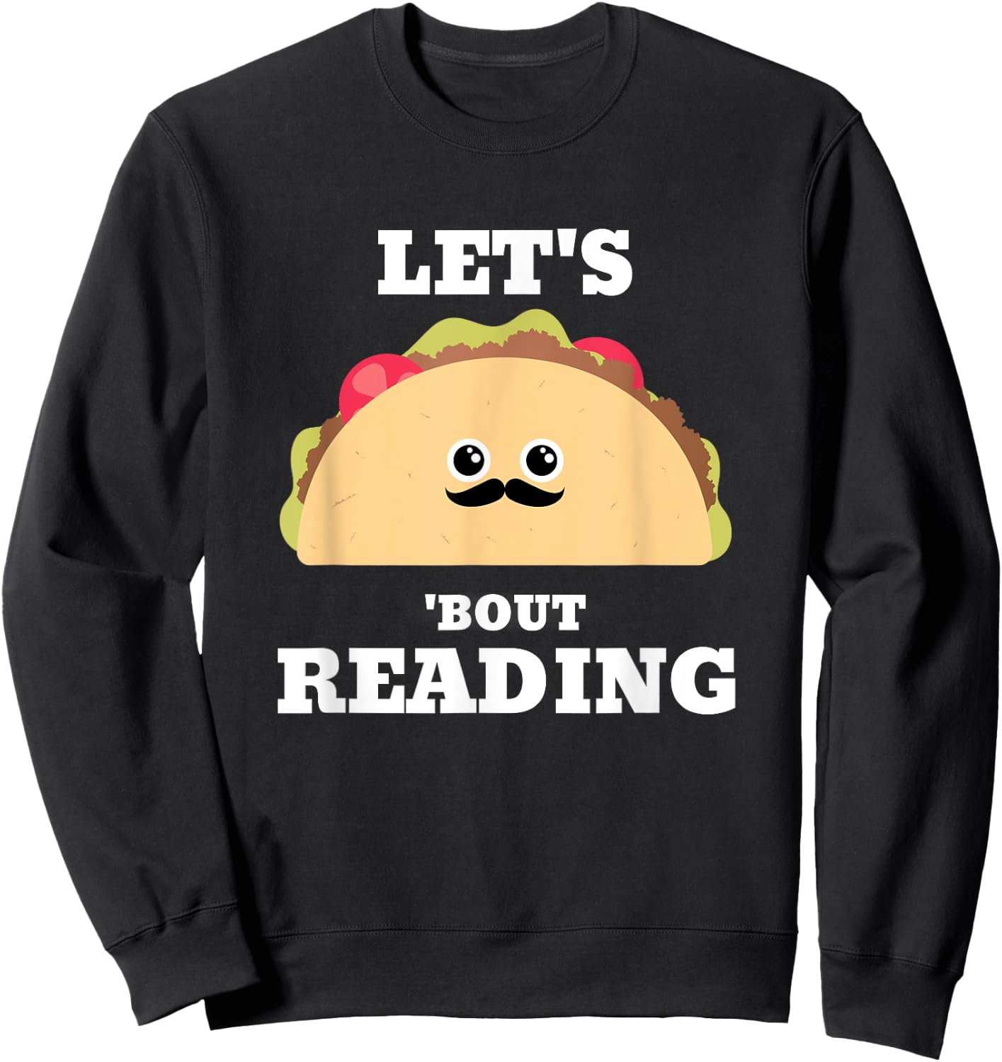 Lets Taco Bout Reading Book Lover Librarian Reading Teacher Sweatshirt - Sweatshirt | Black